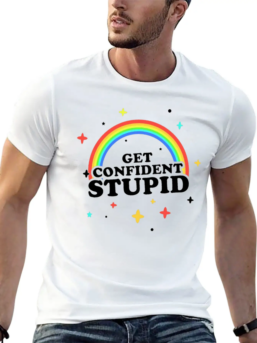 Get Confident Stupid Breathable Soft Cotton T-Shirt – Timeless Casual Look