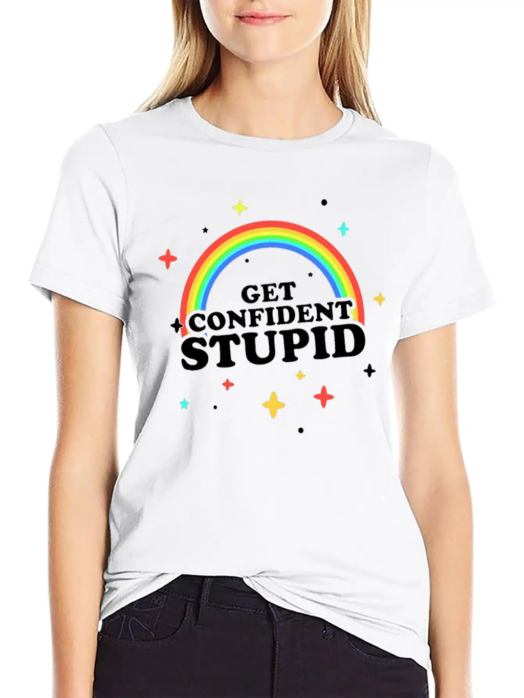 Get Confident Stupid Breathable Soft Cotton T-Shirt – Timeless Casual Look