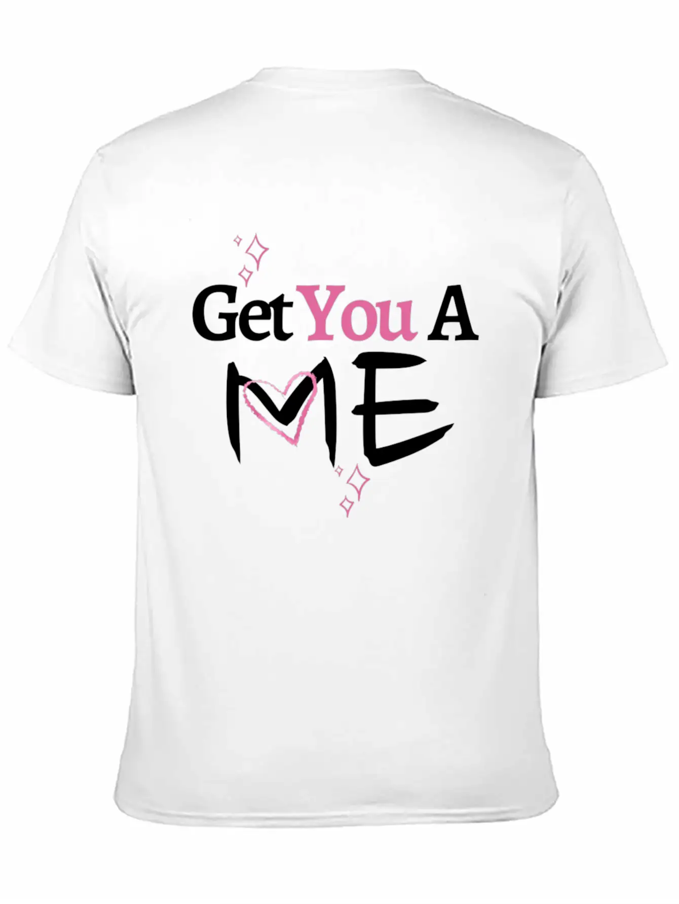 Get You A Me, Self-Confidence T-shirt For Women Unisex Short Sleeve Soft Cotton T-Shirt – Casual Everyday Wear