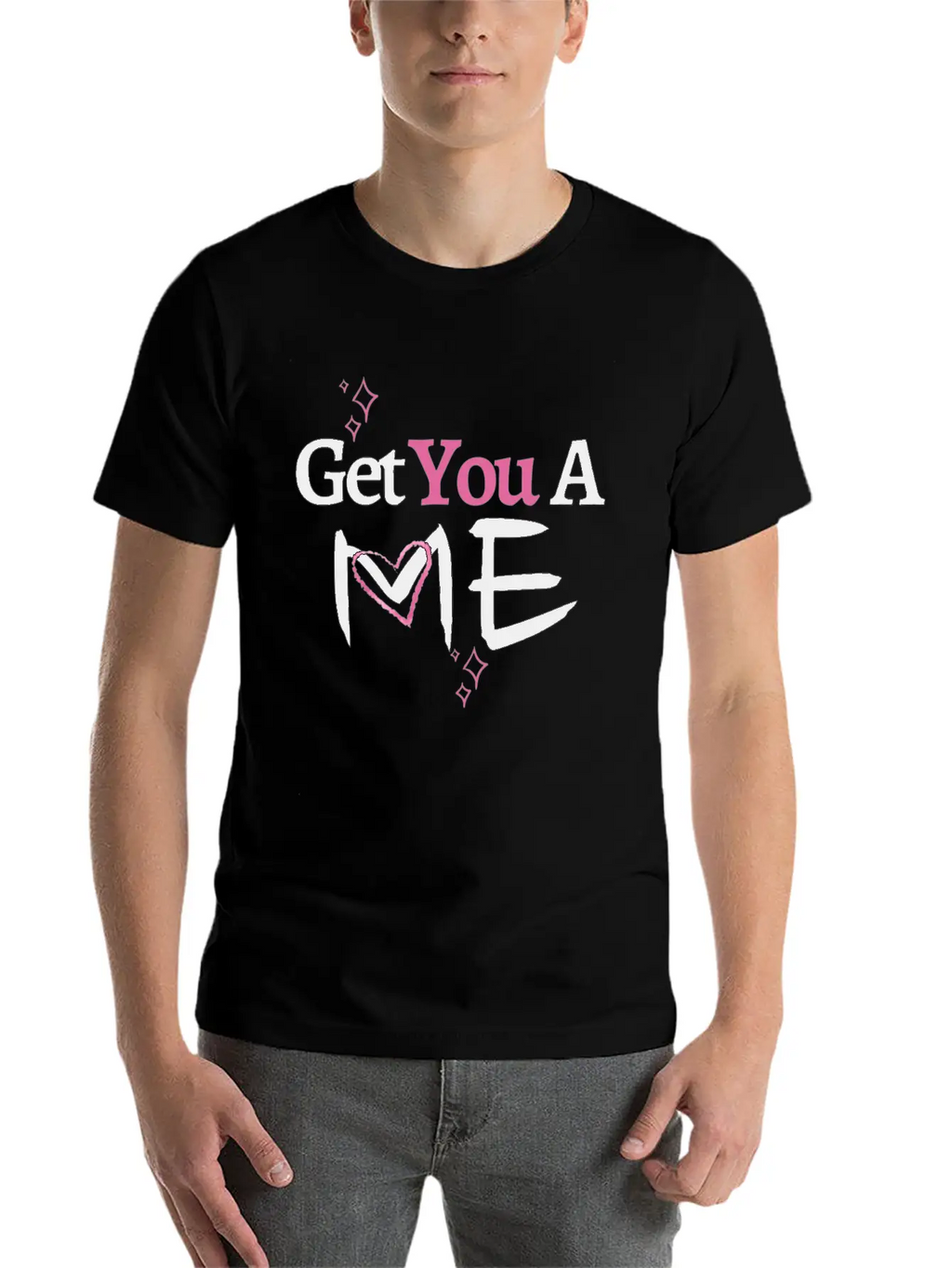 Get You A Me, Self-Confidence T-shirt For Women Unisex Short Sleeve Soft Cotton T-Shirt – Casual Everyday Wear
