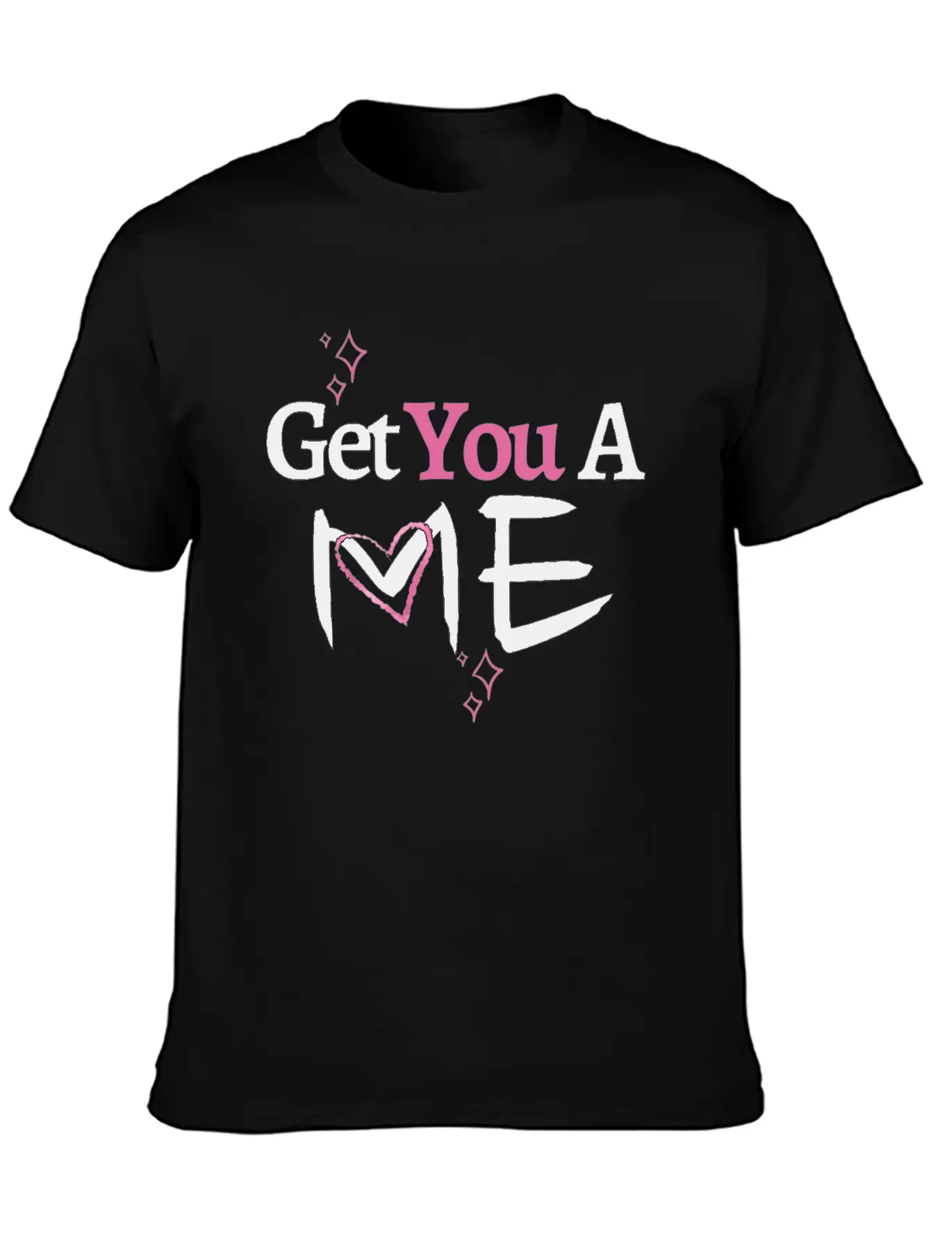 Get You A Me, Self-Confidence T-shirt For Women Unisex Short Sleeve Soft Cotton T-Shirt – Casual Everyday Wear