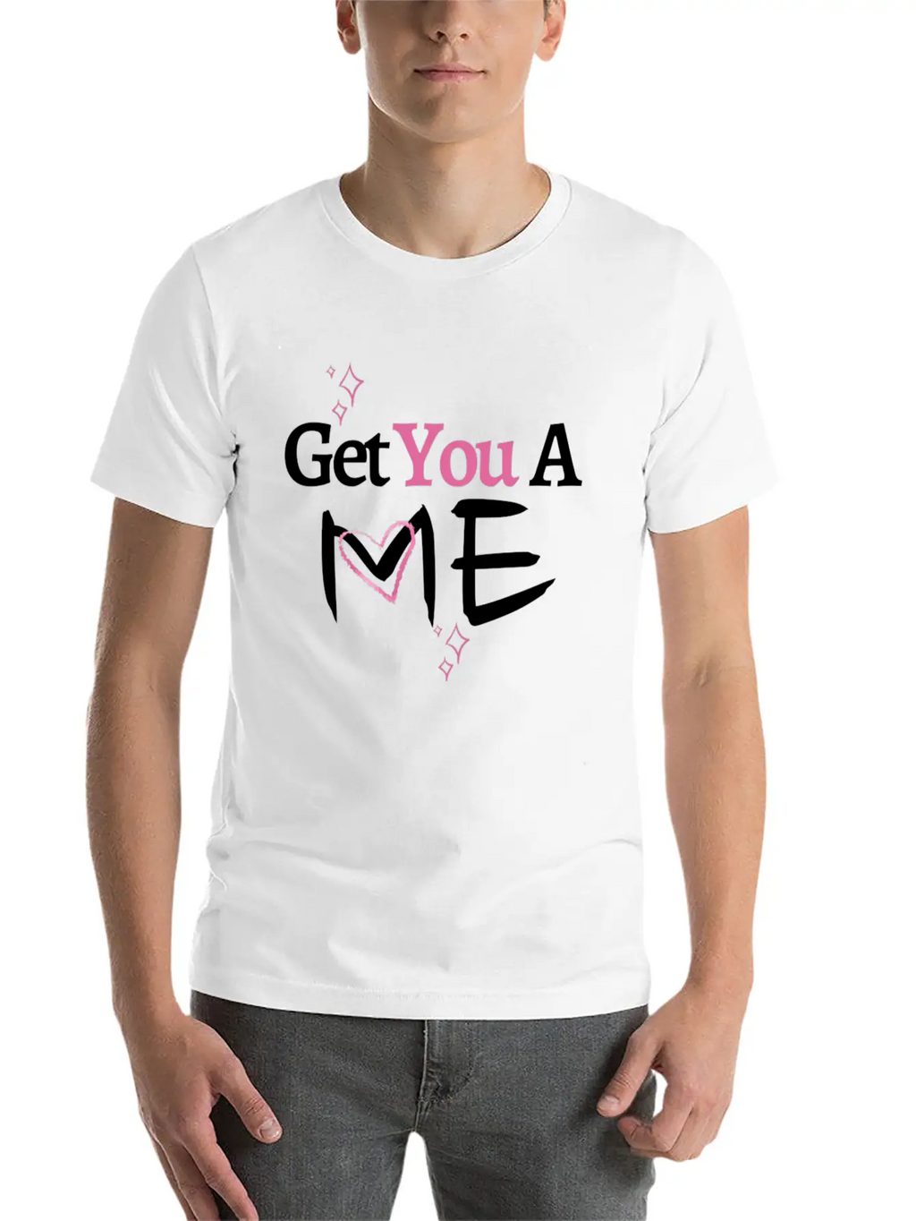 Get You A Me, Self-Confidence T-shirt For Women Unisex Short Sleeve Soft Cotton T-Shirt – Casual Everyday Wear