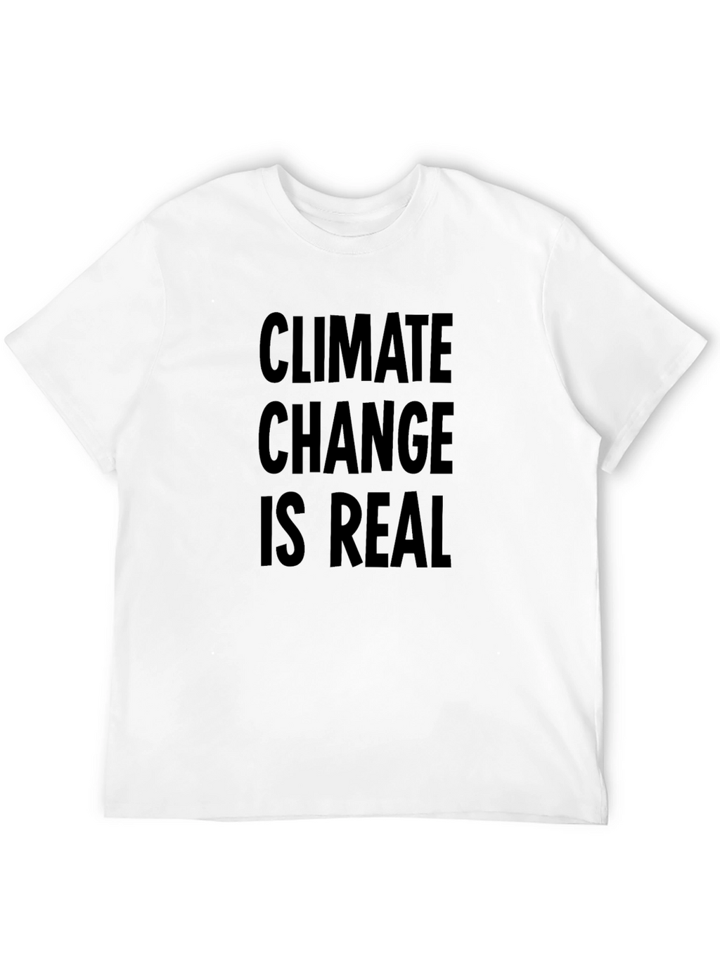 Climate Change is Real T-Shirt