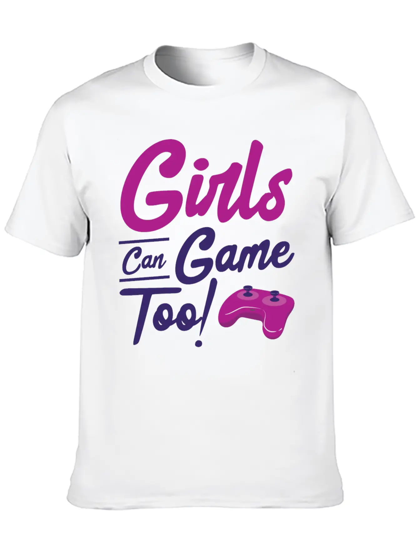 Girls Can Game Too Gaming Gamer Video Games Unisex Casual T-Shirt – Clean Design For Daily Comfort