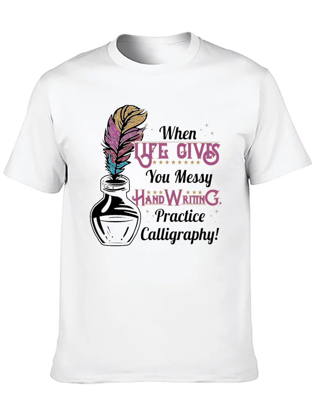 Gives You Messy Handwriting, Practice Calligraphy! Unisex Casual T-Shirt – Clean Design For Daily Comfort