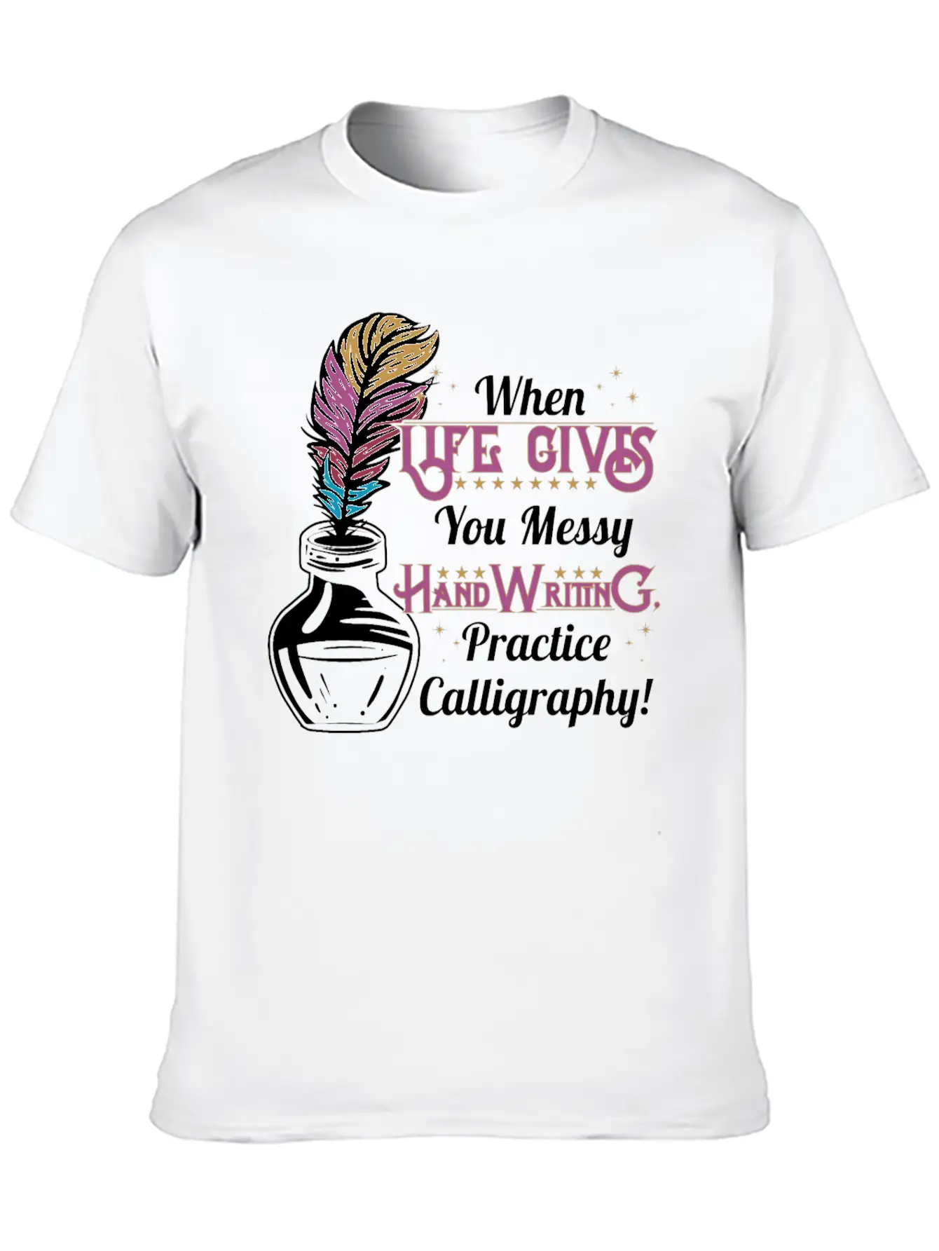 Gives You Messy Handwriting, Practice Calligraphy! Unisex Casual T-Shirt – Clean Design For Daily Comfort