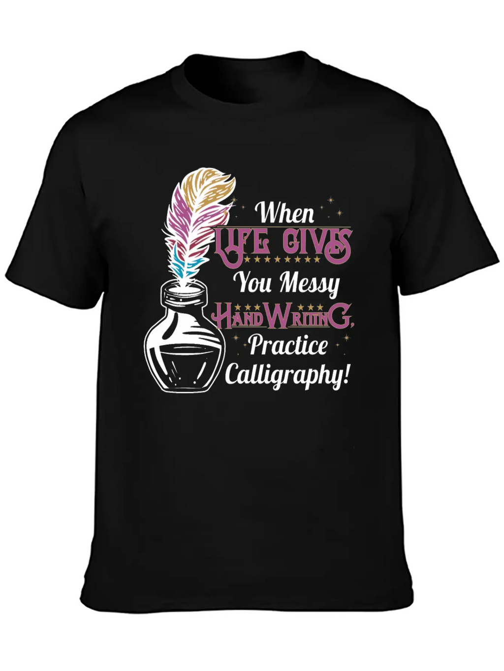 Gives You Messy Handwriting, Practice Calligraphy! Unisex Casual T-Shirt – Clean Design For Daily Comfort