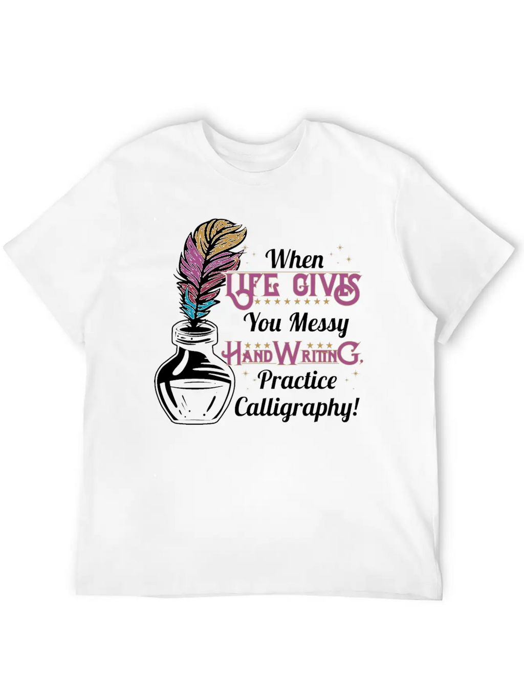 Gives You Messy Handwriting, Practice Calligraphy! Unisex Casual T-Shirt – Clean Design For Daily Comfort