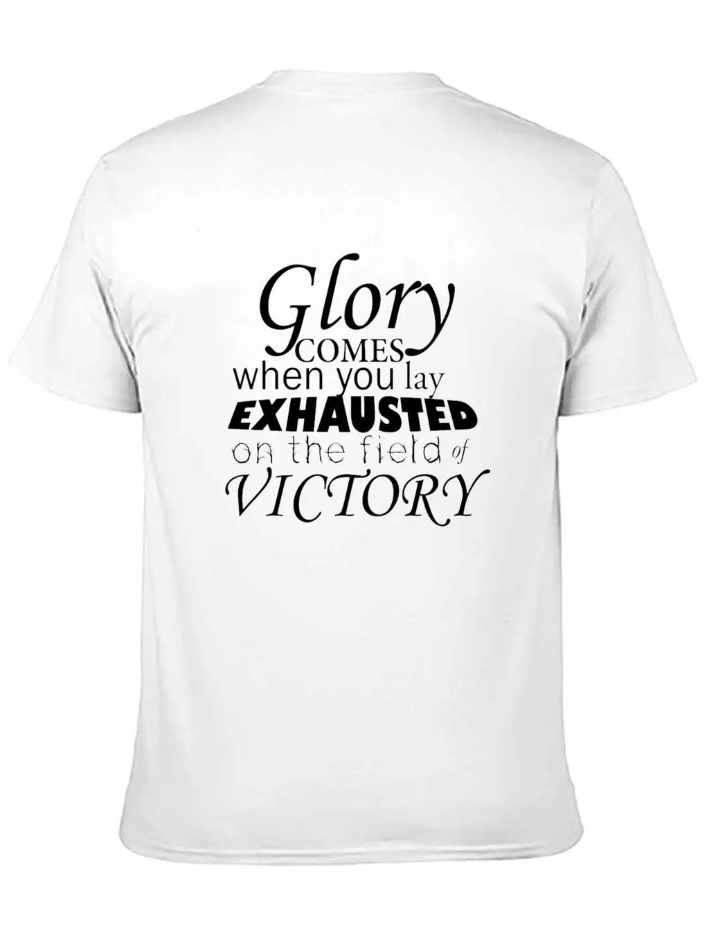 Glory Comes When.. Breathable Soft Cotton T-Shirt – Timeless Casual Look