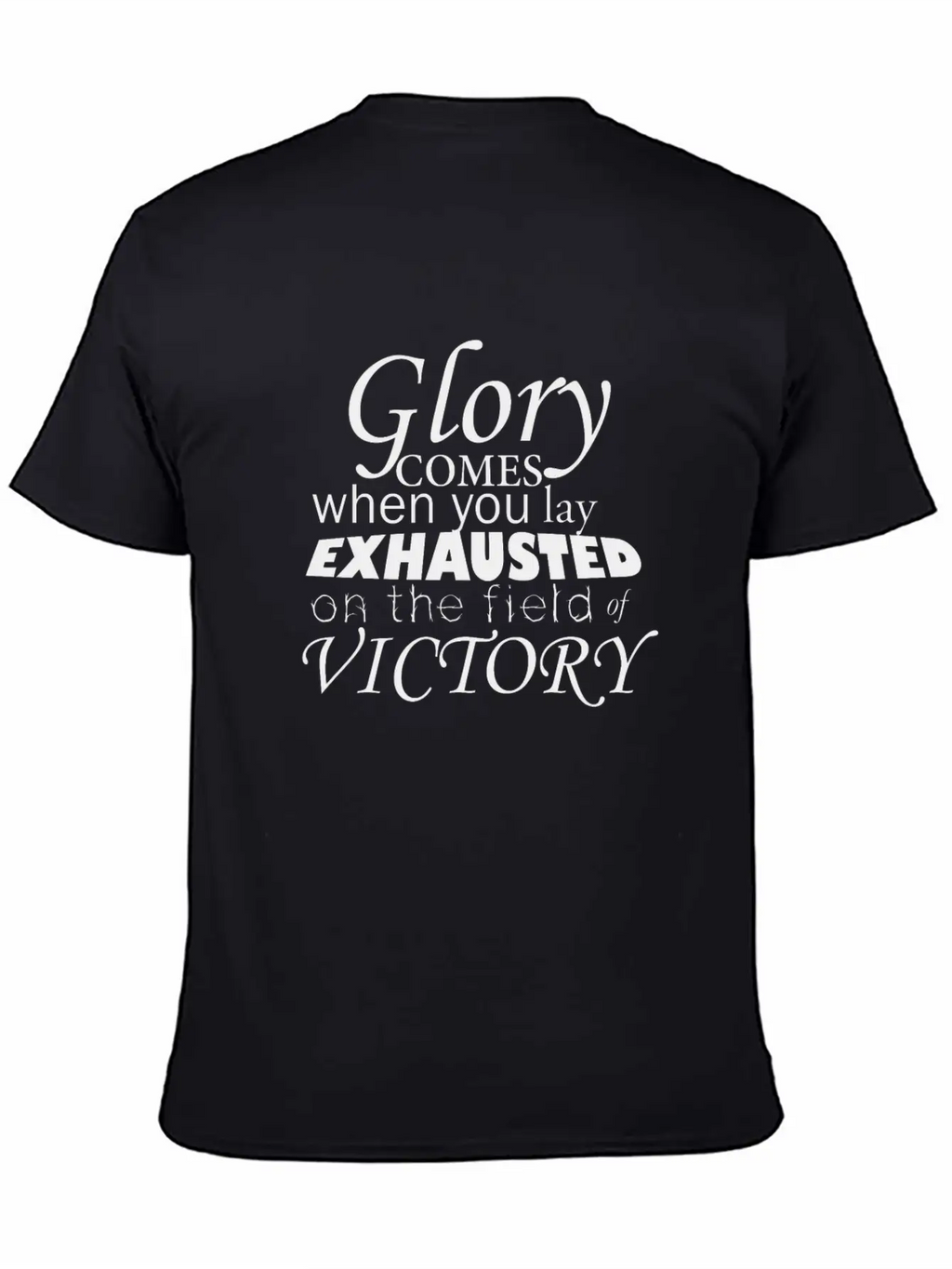 Glory Comes When.. Breathable Soft Cotton T-Shirt – Timeless Casual Look