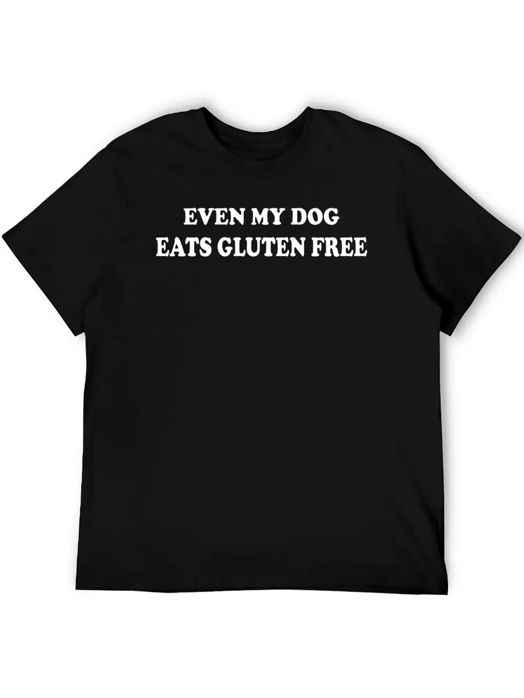 Gluten Free Funny Even My Dog Eats Gluten Unisex Casual T-Shirt – Clean Design For Daily Comfort