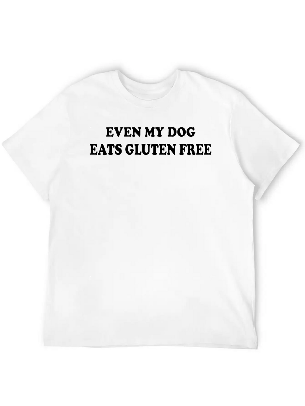 Gluten Free Funny Even My Dog Eats Gluten Unisex Casual T-Shirt – Clean Design For Daily Comfort