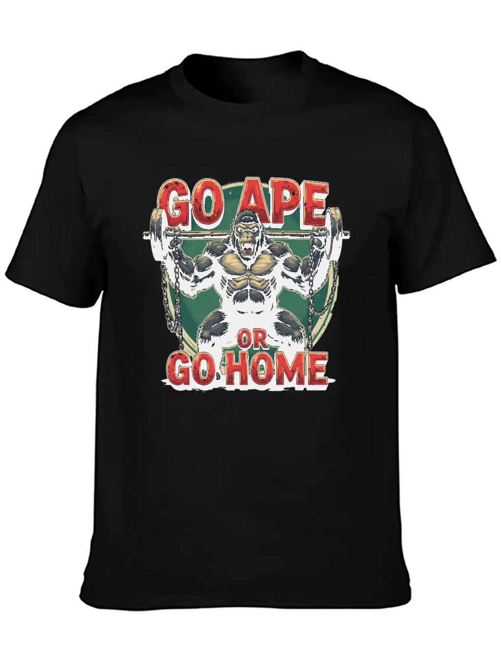Go Ape Or Go Home – Gym Unisex Short Sleeve Soft Cotton T-Shirt – Casual Everyday Wear