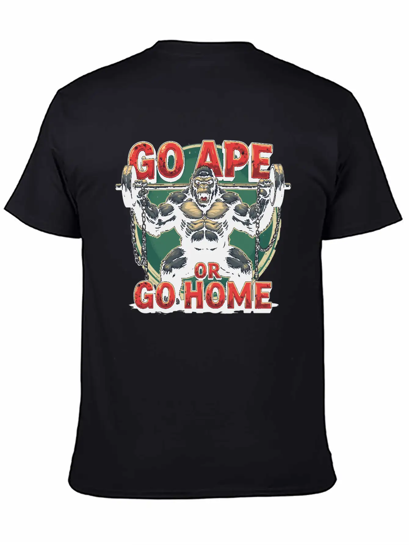 Go Ape Or Go Home – Gym Unisex Short Sleeve Soft Cotton T-Shirt – Casual Everyday Wear