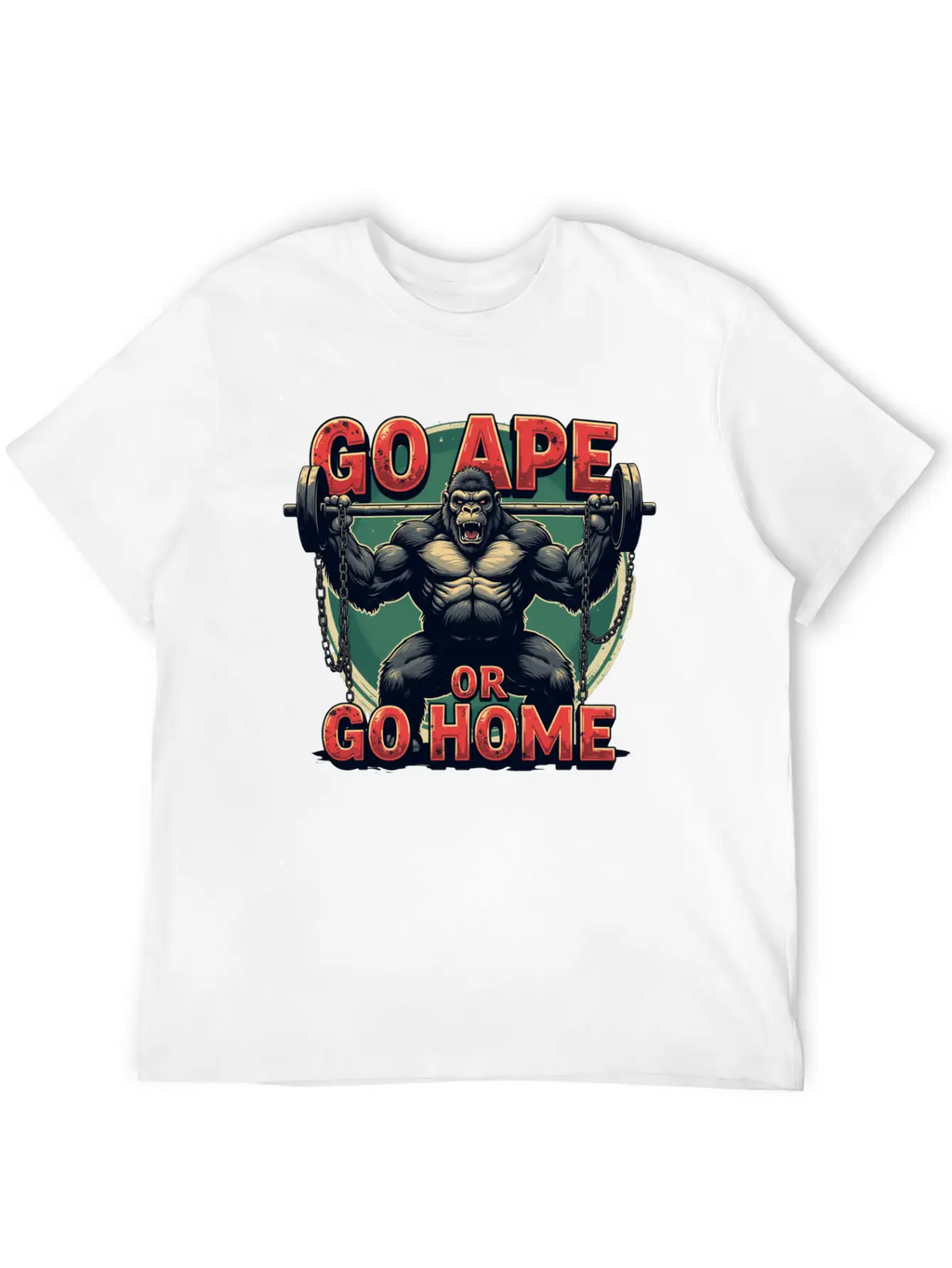 Go Ape Or Go Home – Gym Unisex Short Sleeve Soft Cotton T-Shirt – Casual Everyday Wear