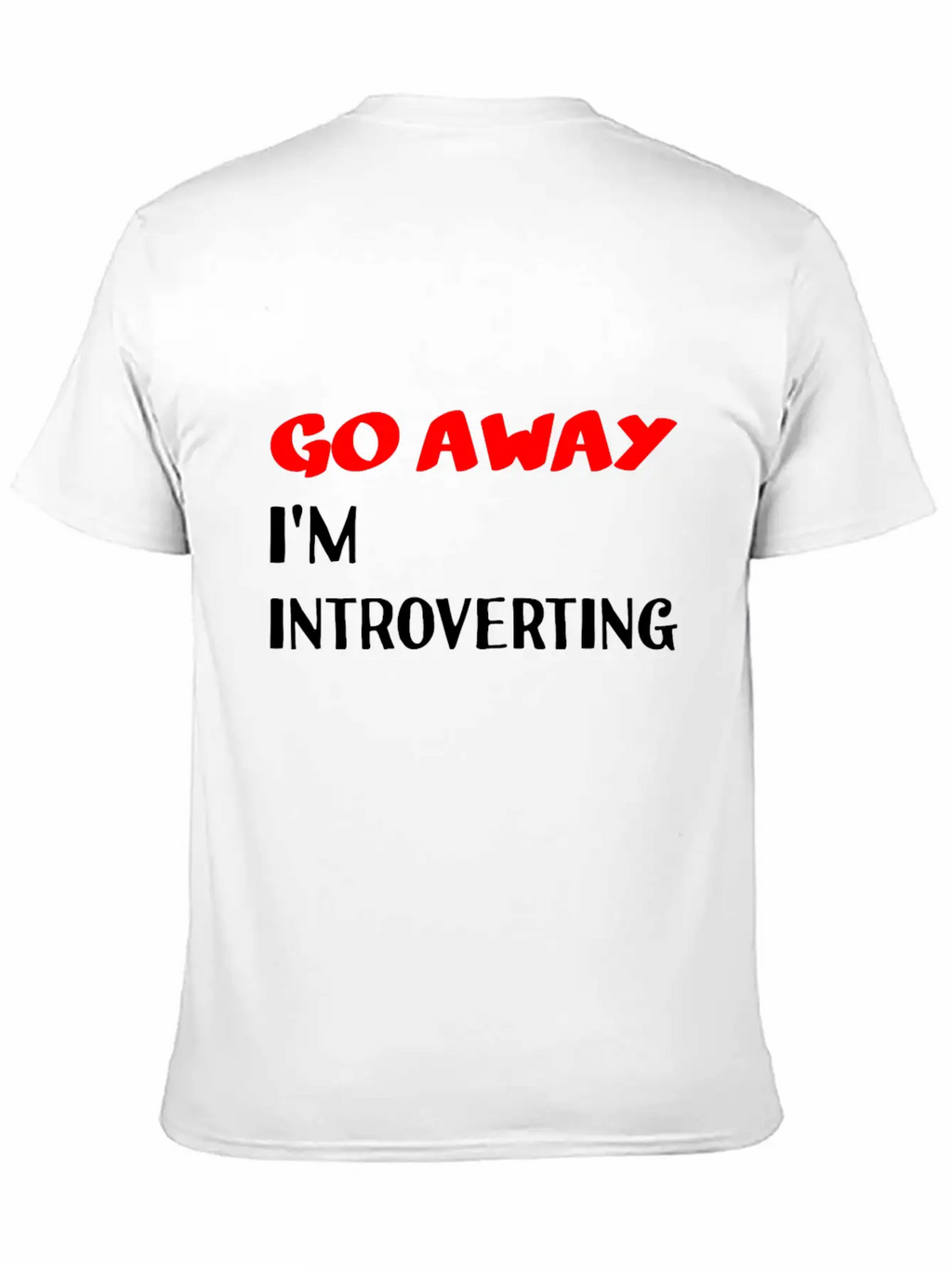 Go Away I'm Introverting Casual Graphic T-Shirt – Simple And Comfortable Daily Wear