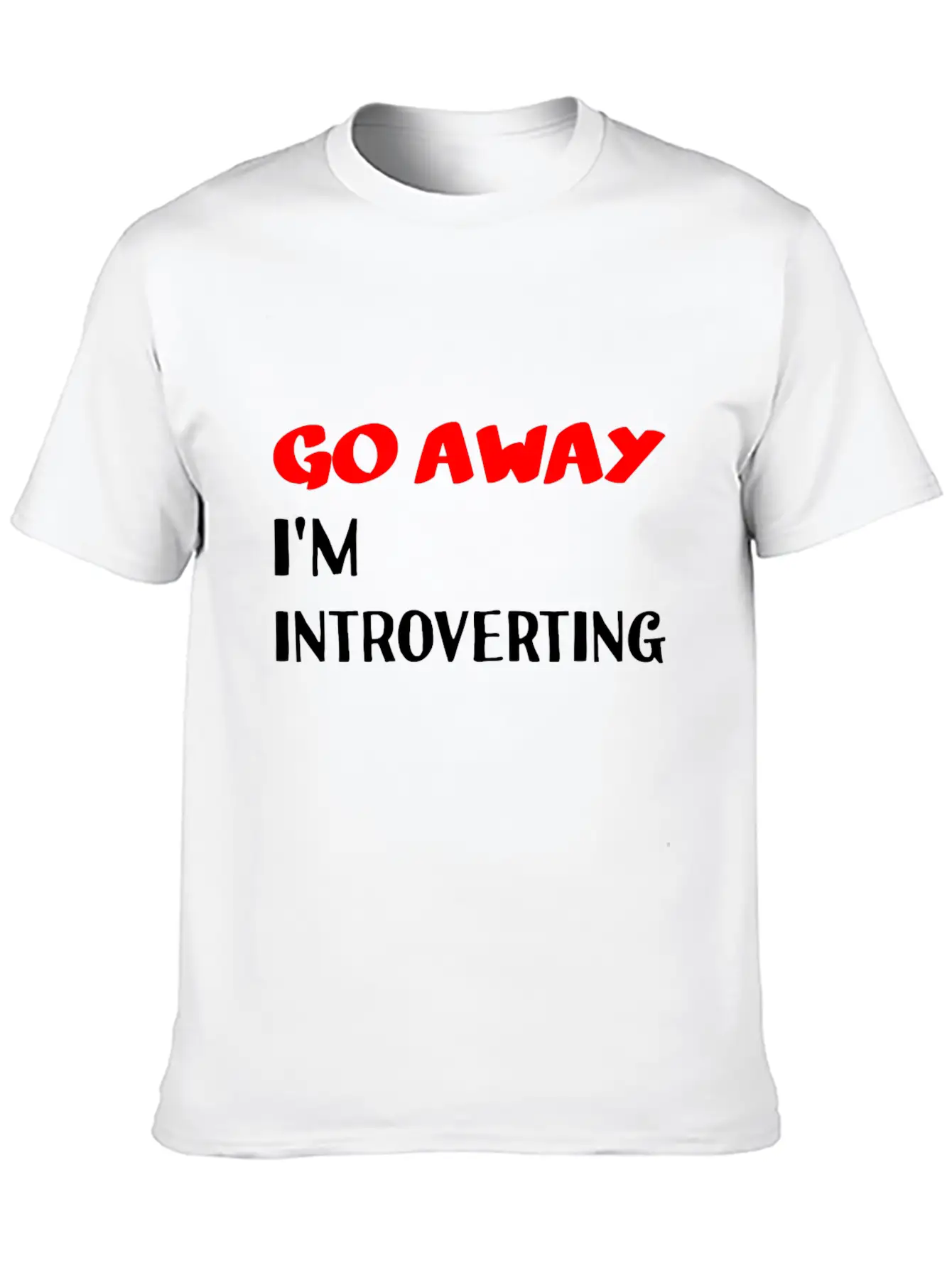 Go Away I'm Introverting Casual Graphic T-Shirt – Simple And Comfortable Daily Wear