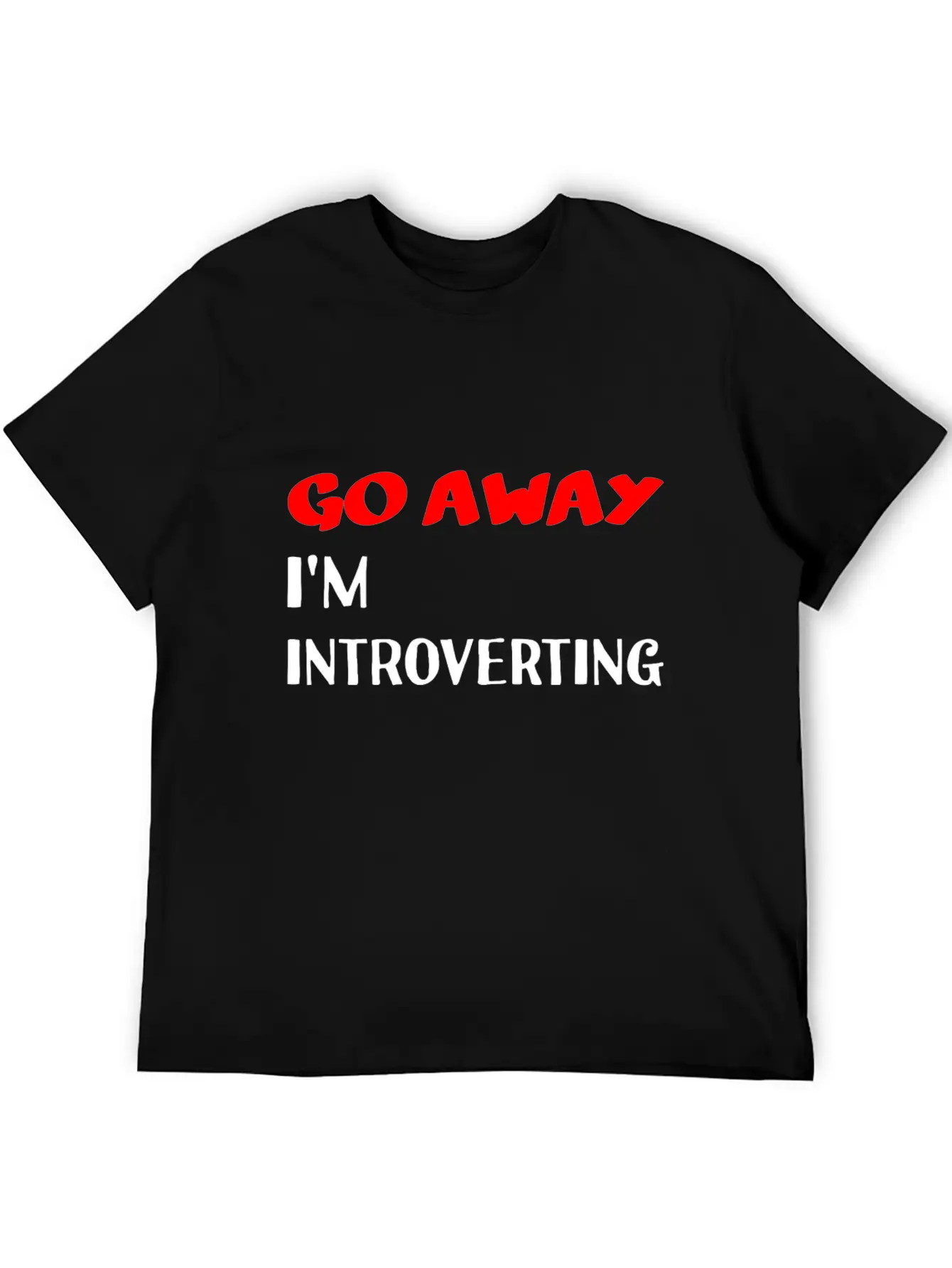Go Away I'm Introverting Casual Graphic T-Shirt – Simple And Comfortable Daily Wear