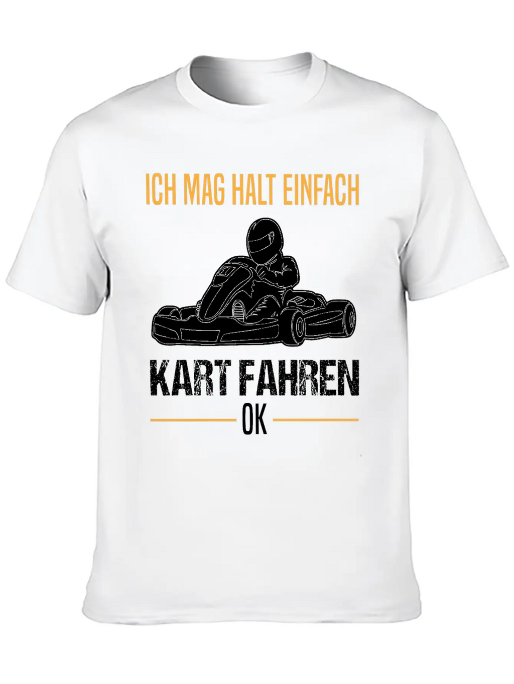 Go-kart Kart Racing Driver Karting Quote Gift Unisex Casual T-Shirt – Clean Design For Daily Comfort