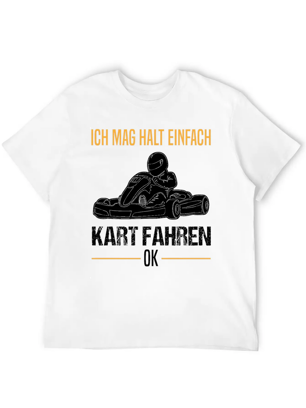 Go-kart Kart Racing Driver Karting Quote Gift Unisex Casual T-Shirt – Clean Design For Daily Comfort