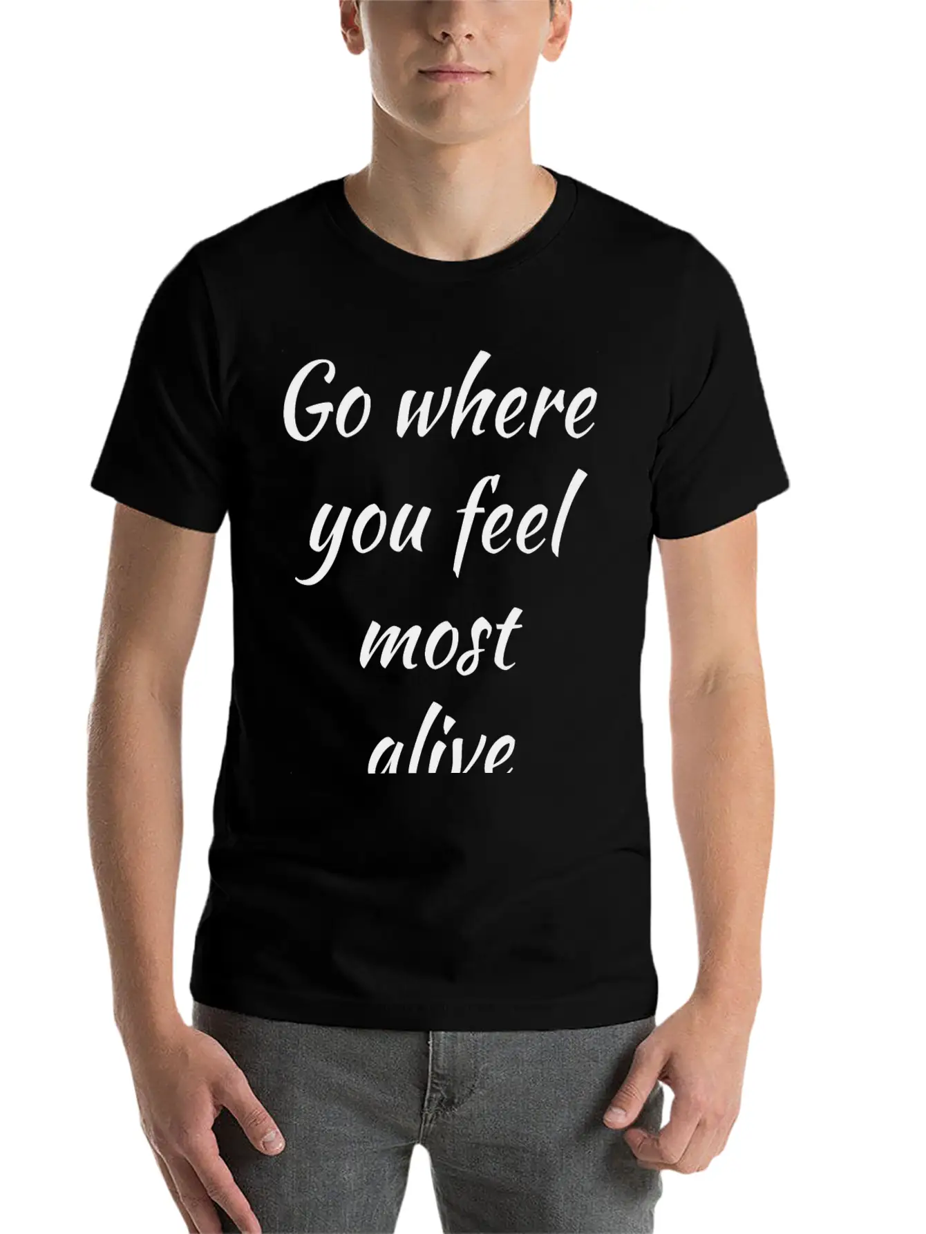 Go Where You Feel Most Alive, Feelings, Intuition Breathable Soft Cotton T-Shirt – Timeless Casual Look