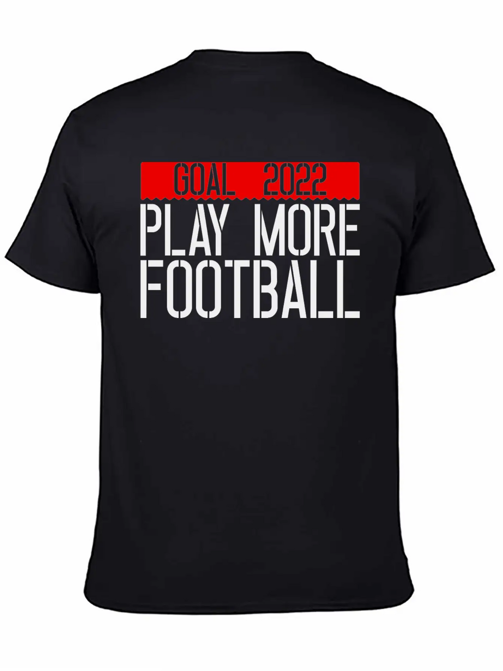 Goal 2022 Play More Football 3 Unisex Casual T-Shirt – Clean Design For Daily Comfort