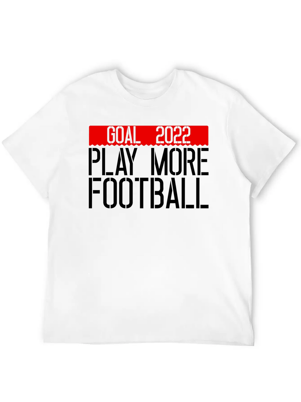 Goal 2022 Play More Football 3 Unisex Casual T-Shirt – Clean Design For Daily Comfort