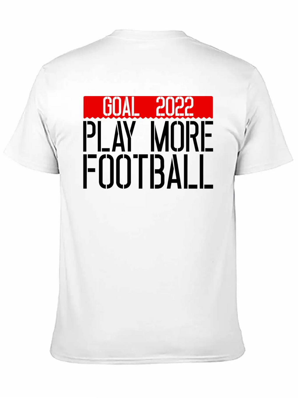 Goal 2022 Play More Football 3 Unisex Casual T-Shirt – Clean Design For Daily Comfort