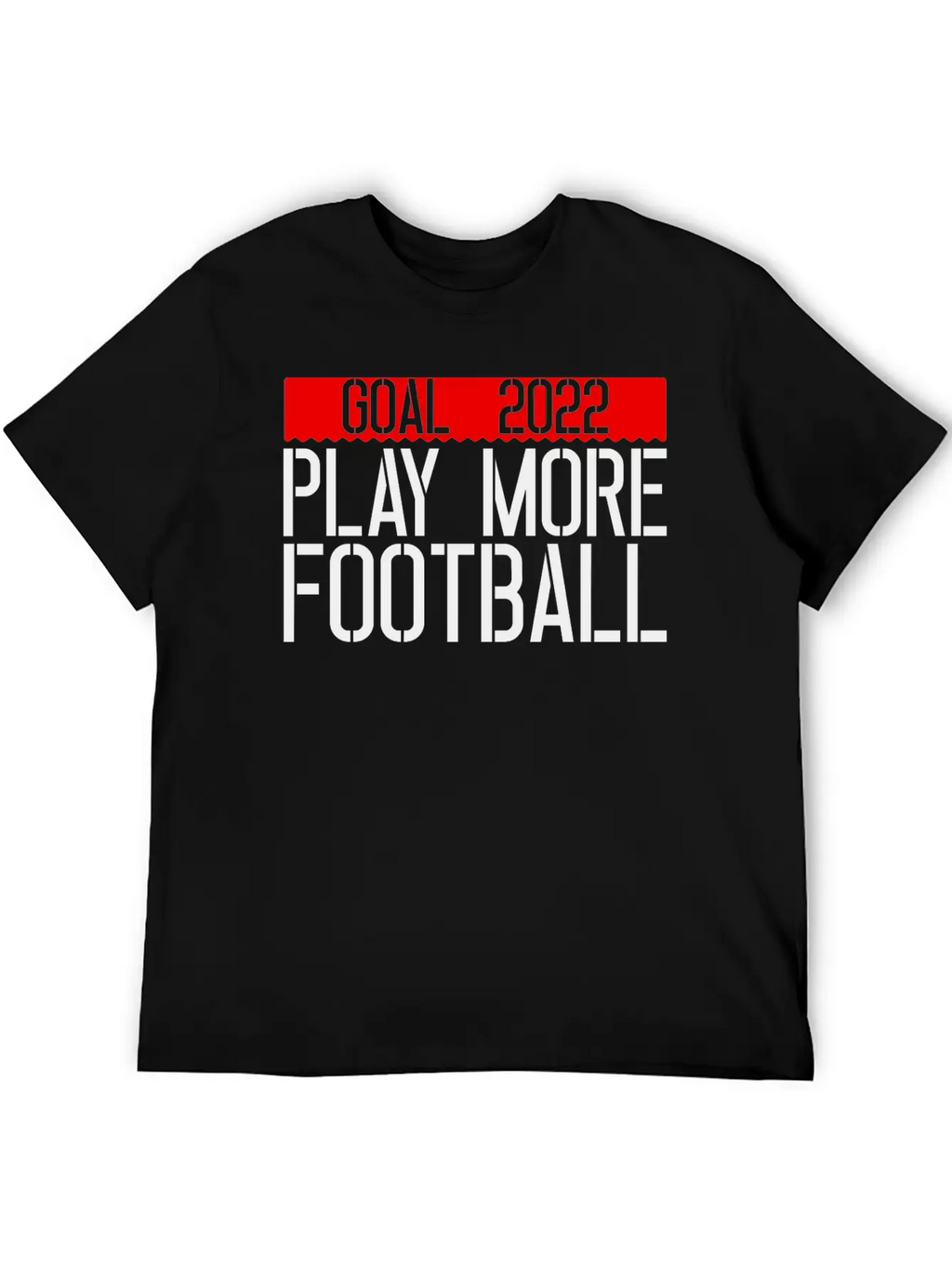 Goal 2022 Play More Football 3 Unisex Casual T-Shirt – Clean Design For Daily Comfort