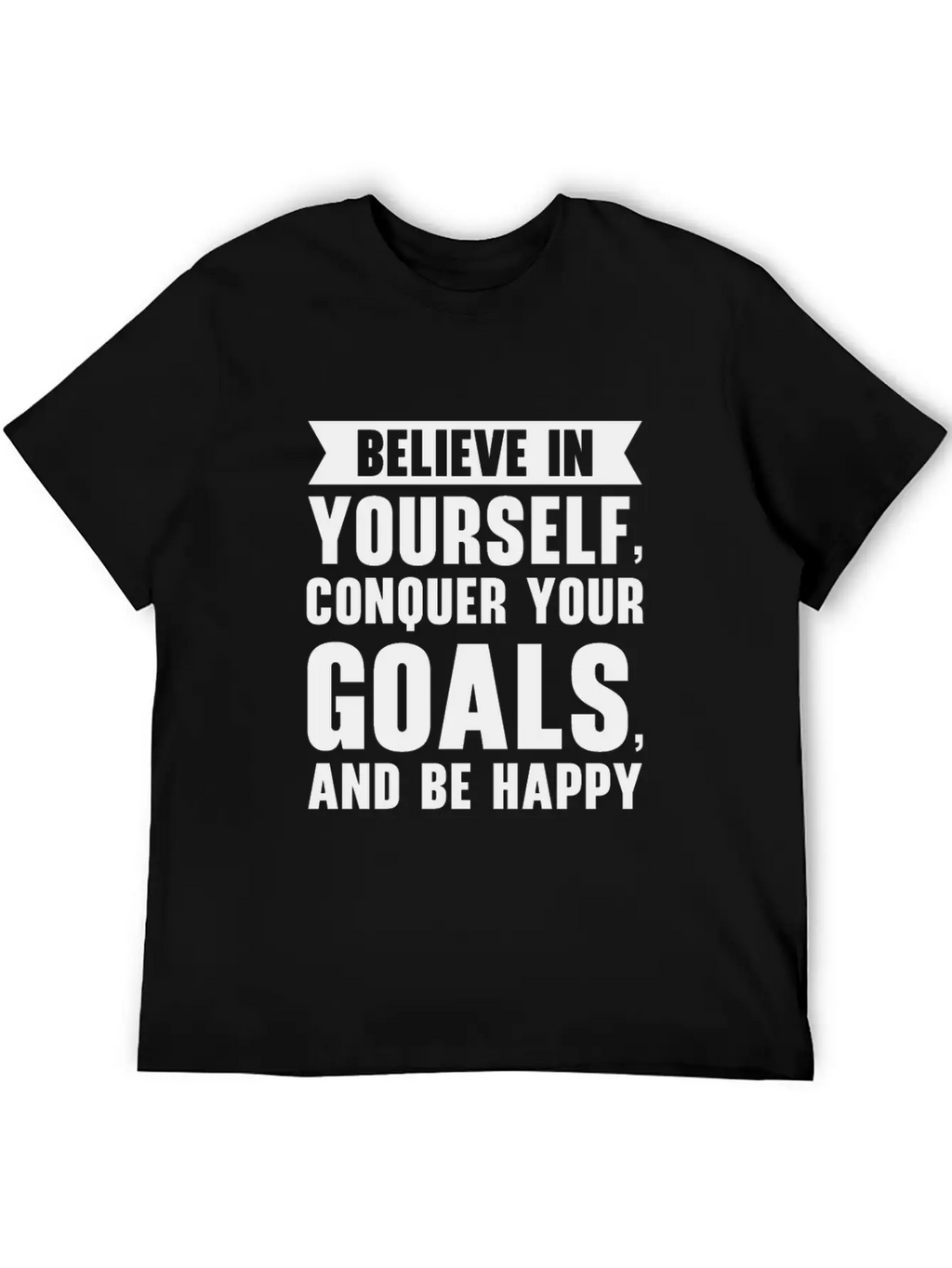 Goal Life Quotes Happy Positive Message Stylish Everyday T-Shirt – Unisex Basic Cotton Tee