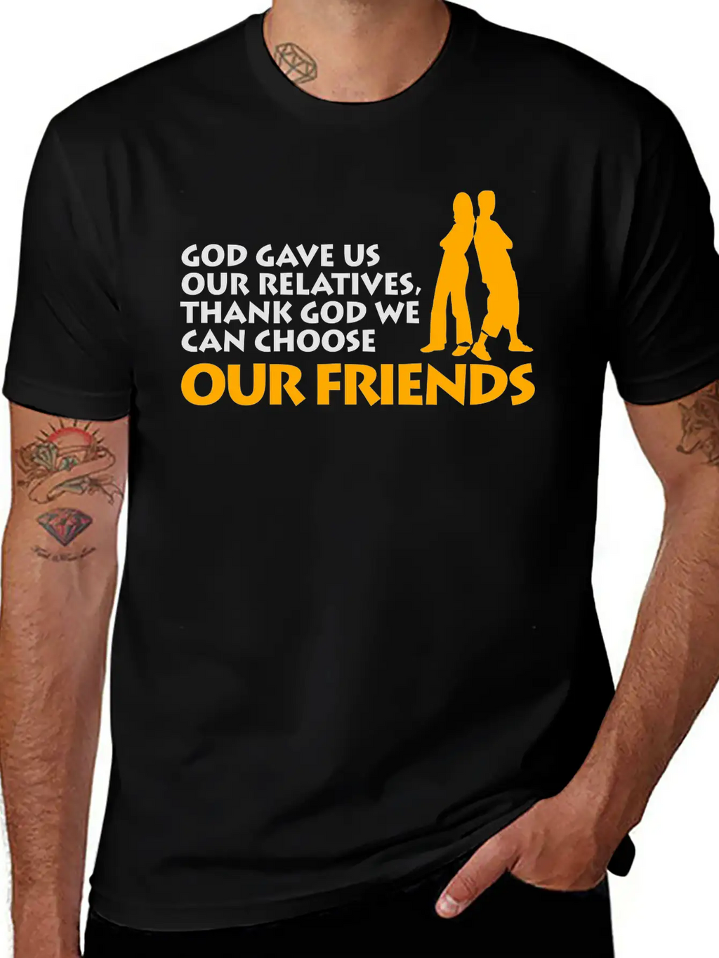 God Gave Us Relatives. We Can Choose Our Friends! Casual Graphic T-Shirt – Simple And Comfortable Daily Wear