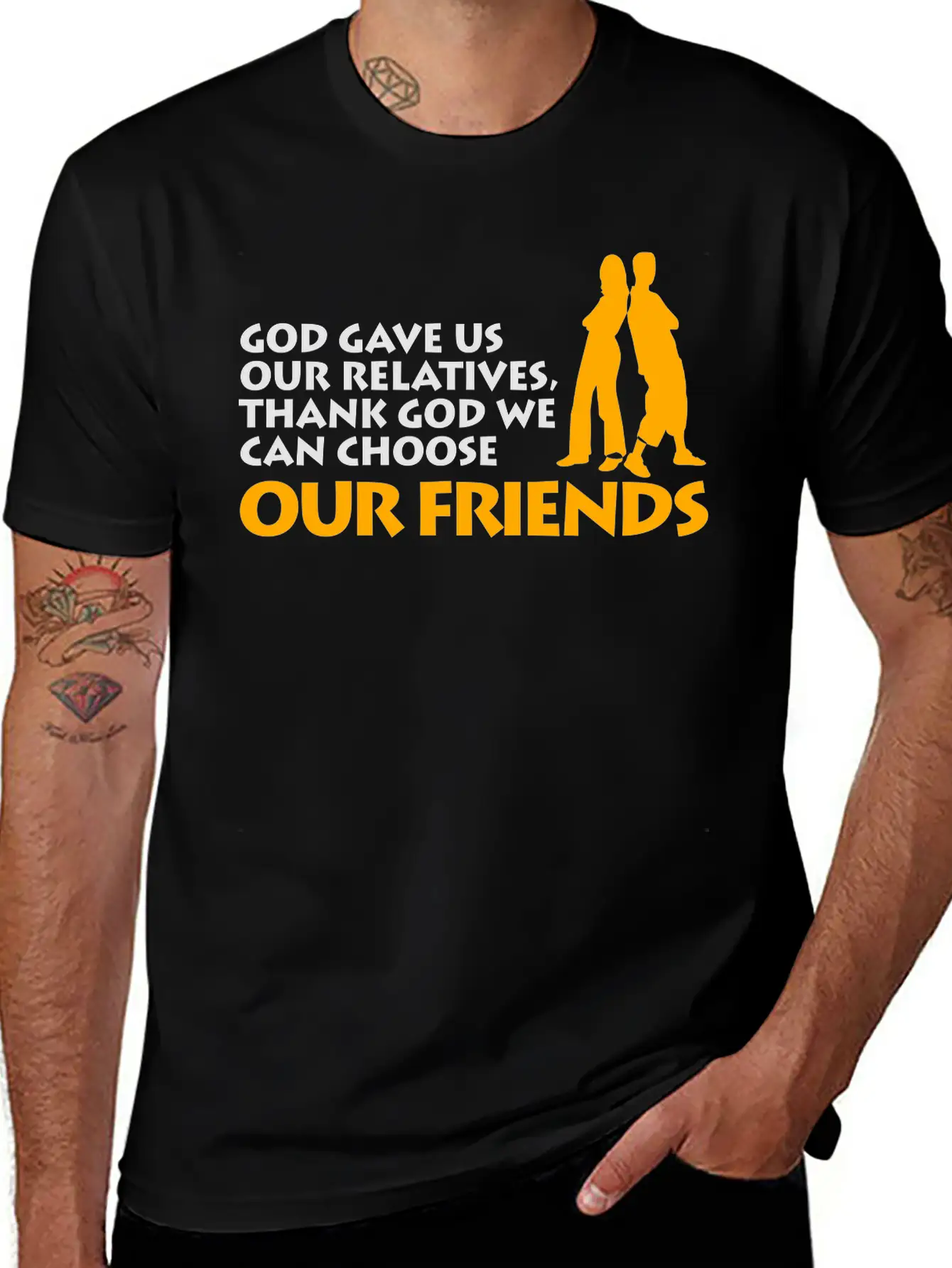 God Gave Us Relatives. We Can Choose Our Friends! Casual Graphic T-Shirt – Simple And Comfortable Daily Wear