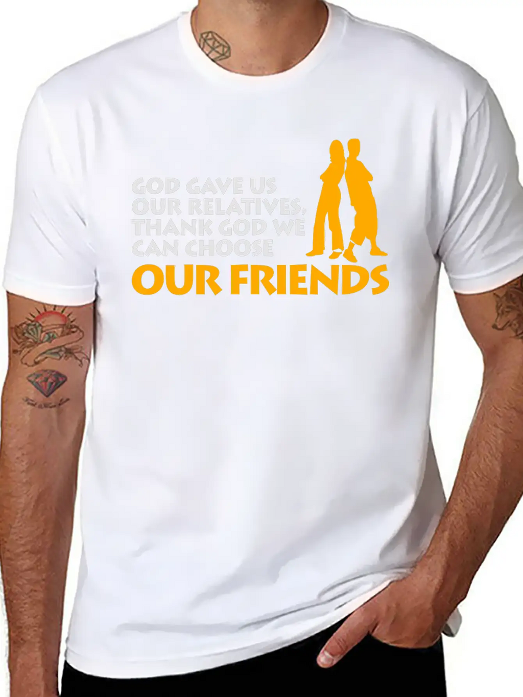 God Gave Us Relatives. We Can Choose Our Friends! Casual Graphic T-Shirt – Simple And Comfortable Daily Wear