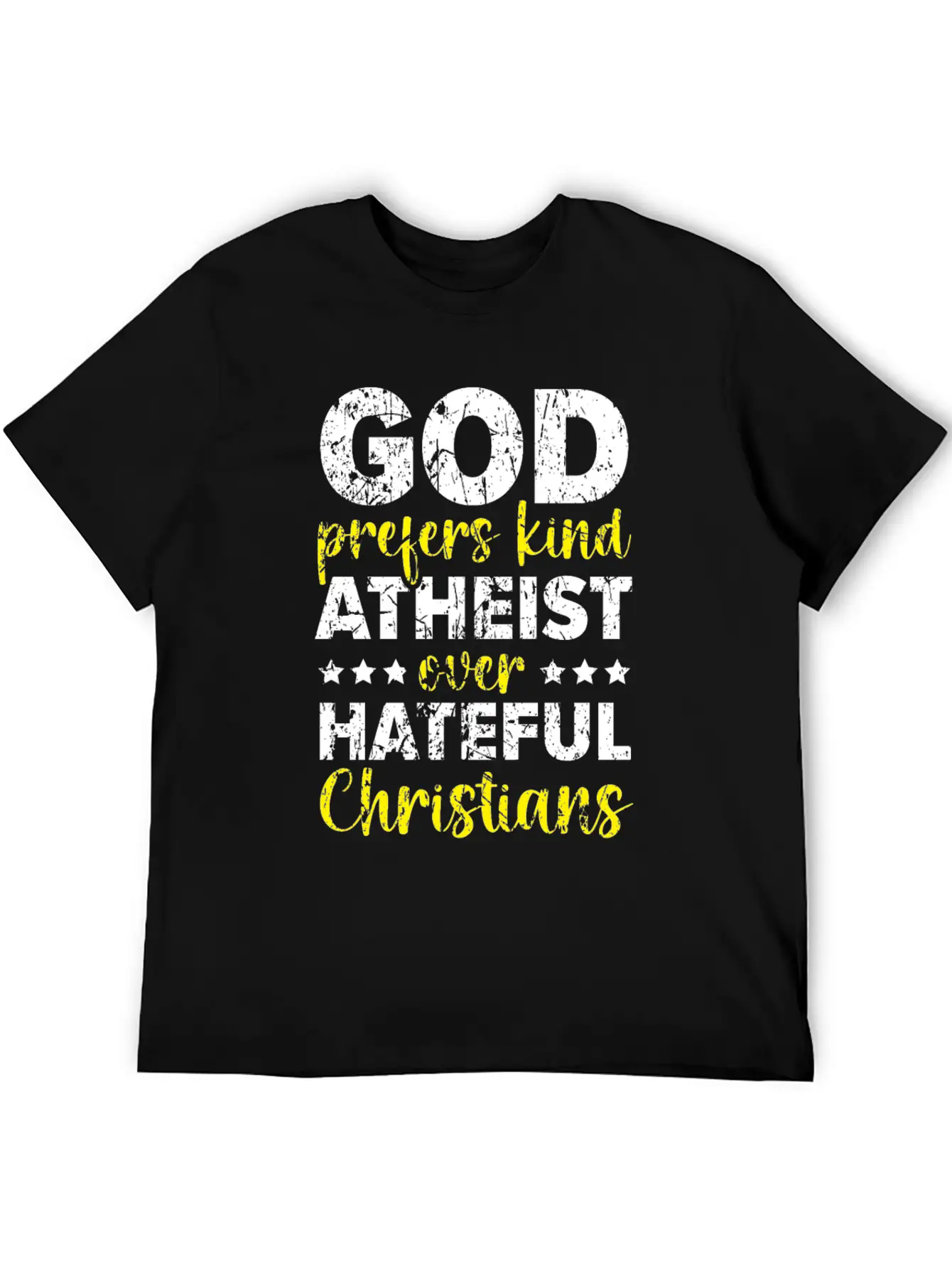 God Prefers Kinds Atheist Over Hateful Christians Unisex Short Sleeve Soft Cotton T-Shirt – Casual Everyday Wear