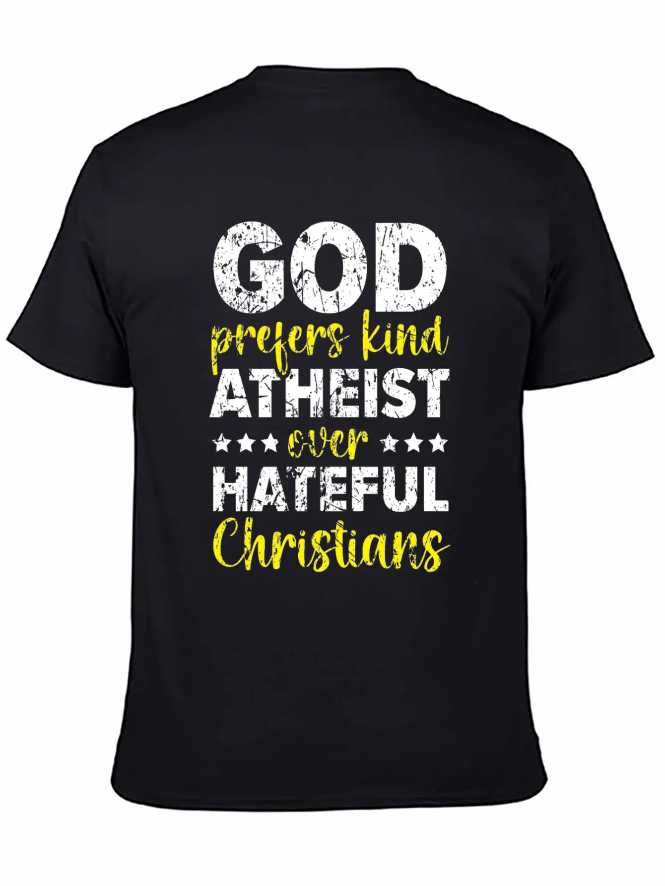 God Prefers Kinds Atheist Over Hateful Christians Unisex Short Sleeve Soft Cotton T-Shirt – Casual Everyday Wear