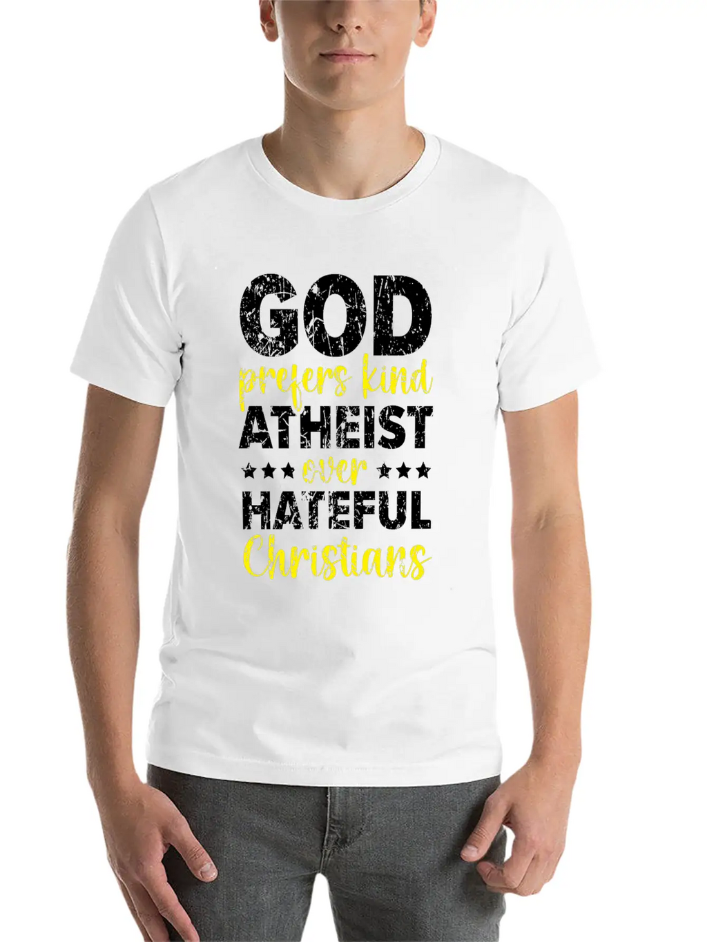 God Prefers Kinds Atheist Over Hateful Christians Unisex Short Sleeve Soft Cotton T-Shirt – Casual Everyday Wear