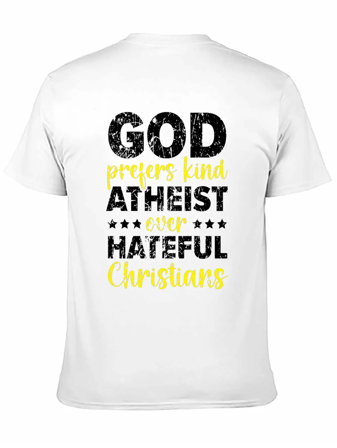 God Prefers Kinds Atheist Over Hateful Christians Unisex Short Sleeve Soft Cotton T-Shirt – Casual Everyday Wear