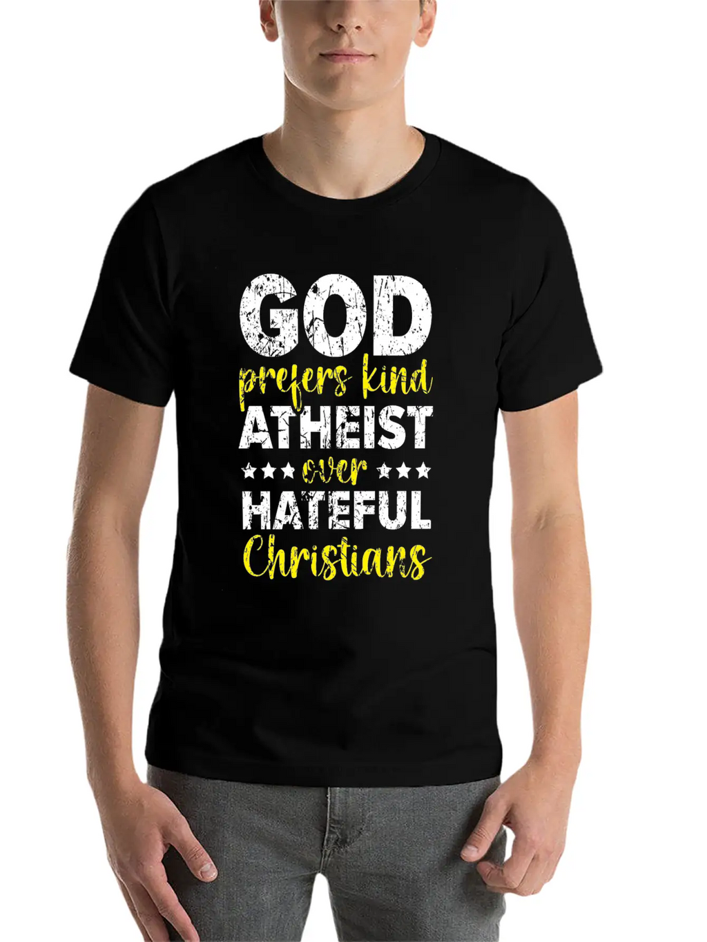 God Prefers Kinds Atheist Over Hateful Christians Unisex Short Sleeve Soft Cotton T-Shirt – Casual Everyday Wear