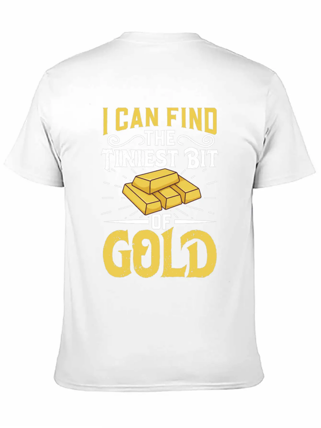 Gold Digging Gold Mining Gold Panning Gold Mine Stylish Everyday T-Shirt – Unisex Basic Cotton Tee