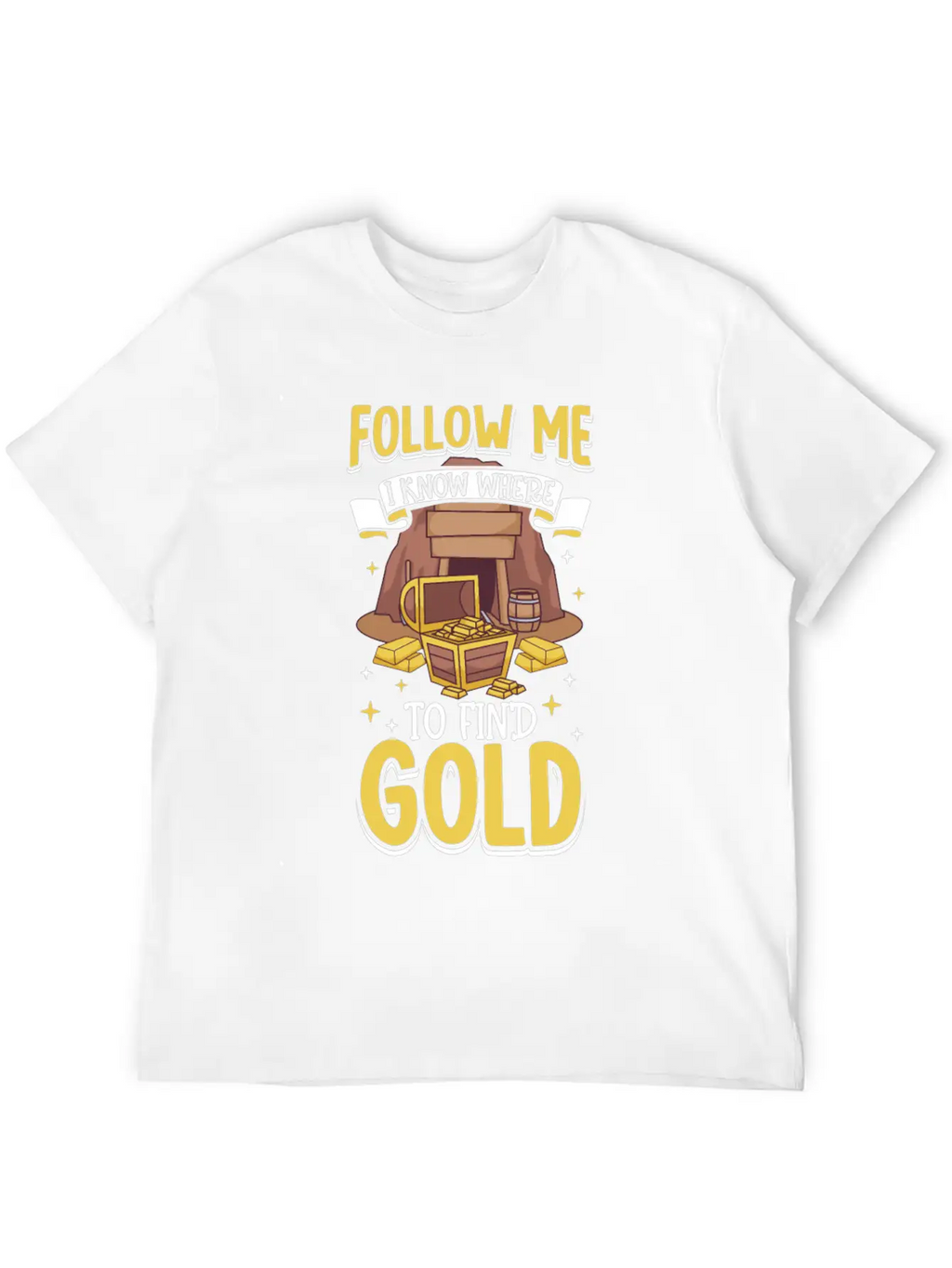 Gold Digging Gold Mining Gold Panning Gold Mine Unisex Short Sleeve Soft Cotton T-Shirt – Casual Everyday Wear