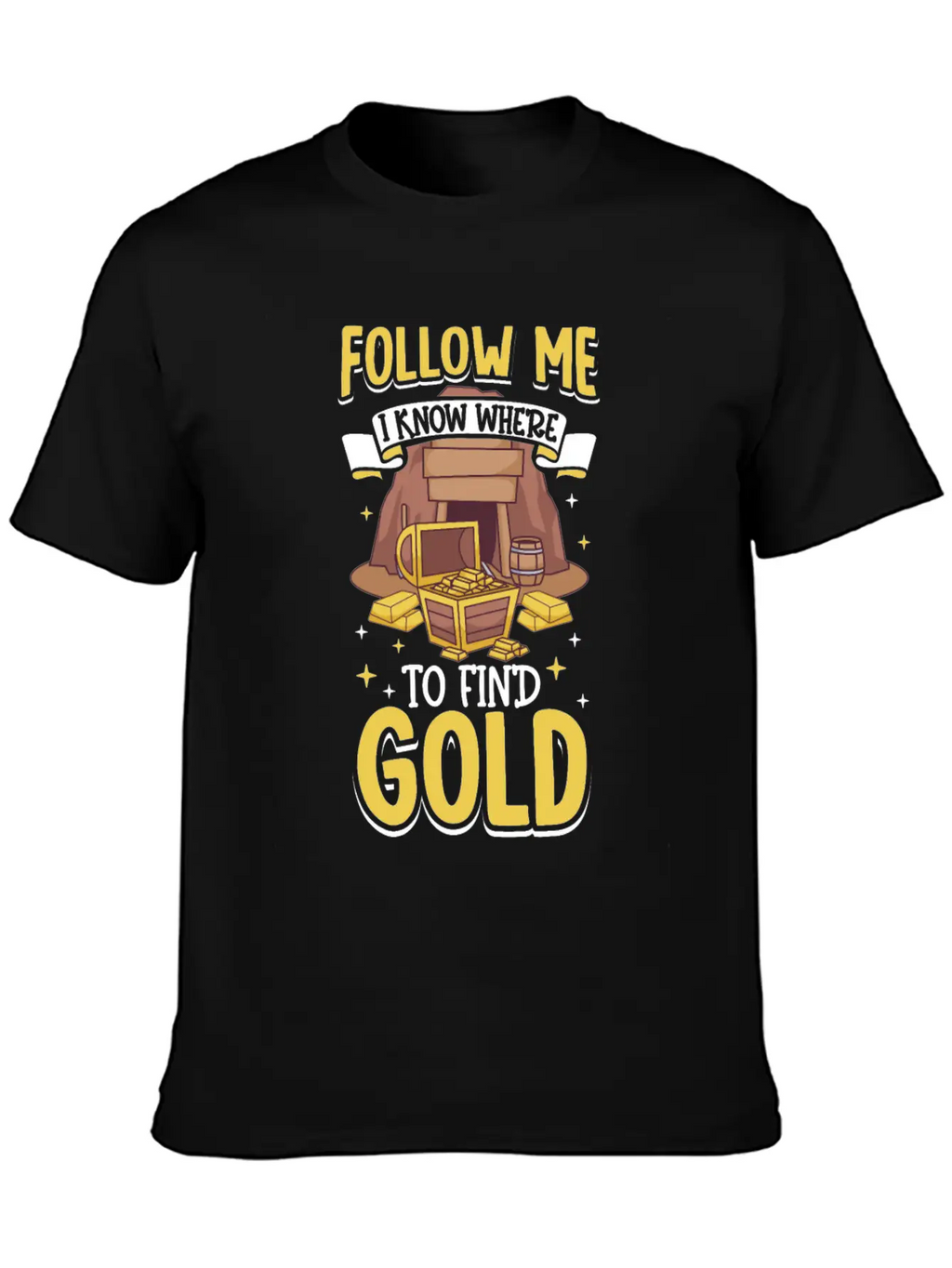 Gold Digging Gold Mining Gold Panning Gold Mine Unisex Short Sleeve Soft Cotton T-Shirt – Casual Everyday Wear