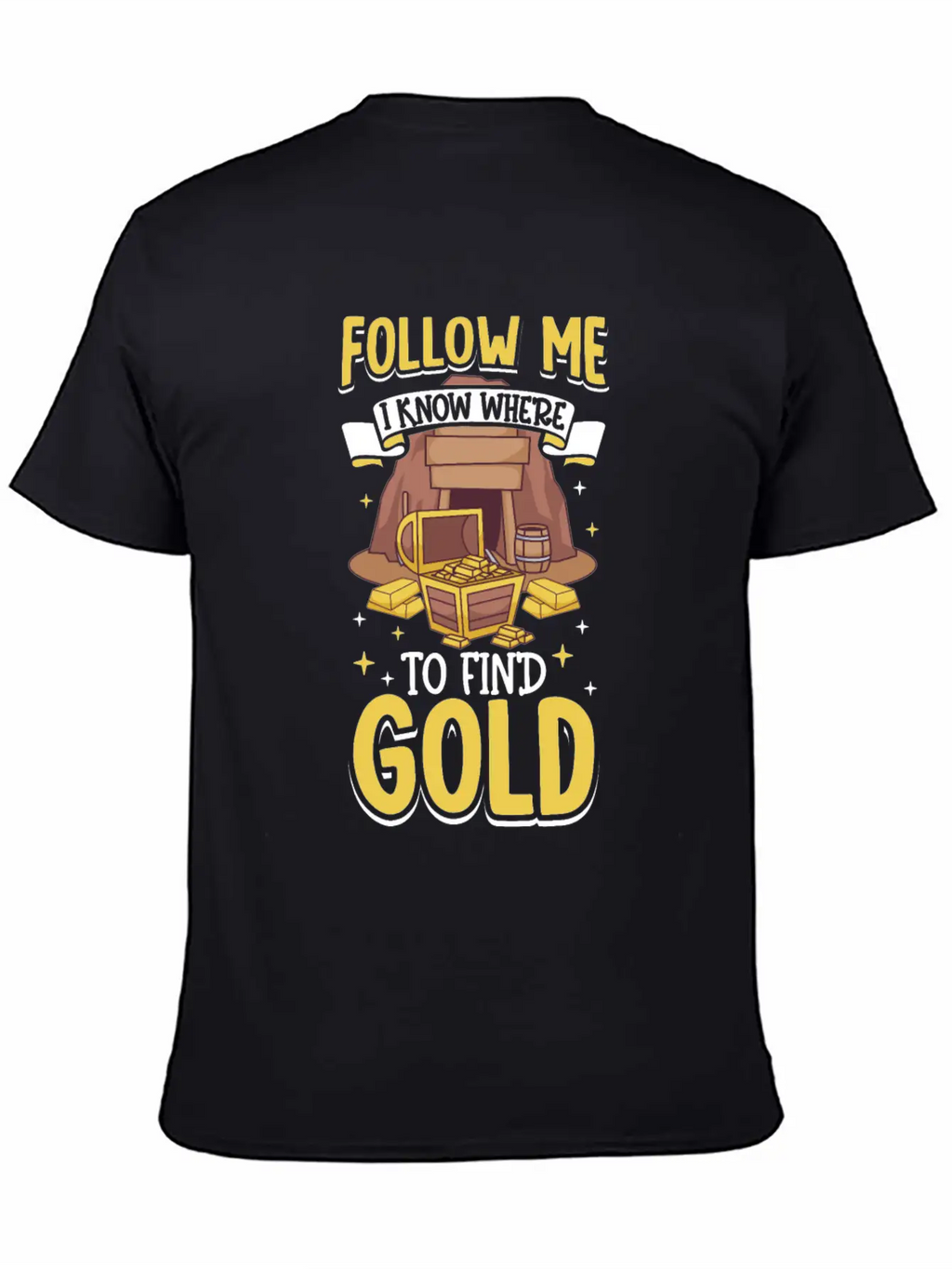 Gold Digging Gold Mining Gold Panning Gold Mine Unisex Short Sleeve Soft Cotton T-Shirt – Casual Everyday Wear