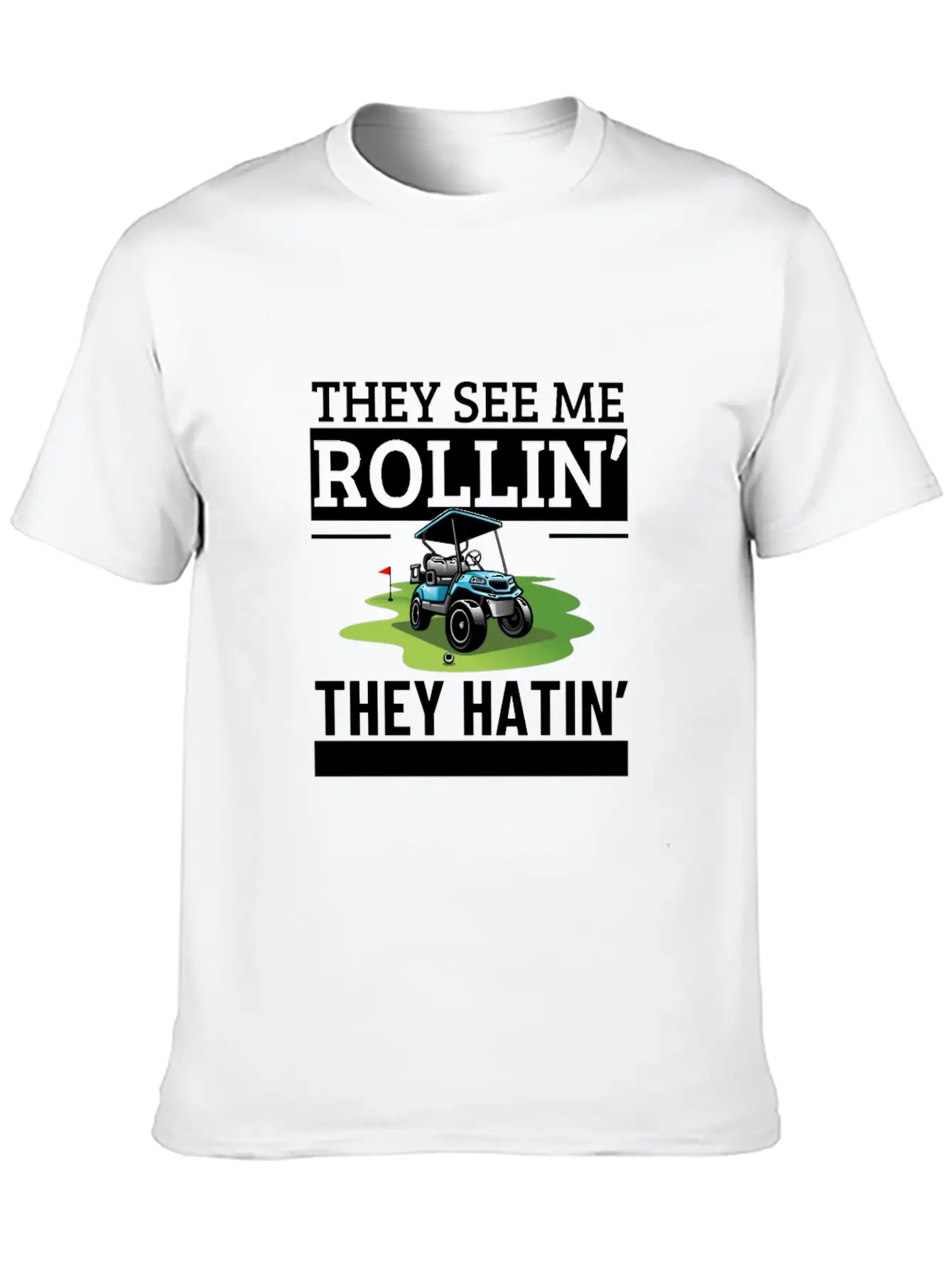 Golf Cart They See Me Rollin They Hatin Funny Essential Cotton Tee For Daily Outfits – Unisex Style