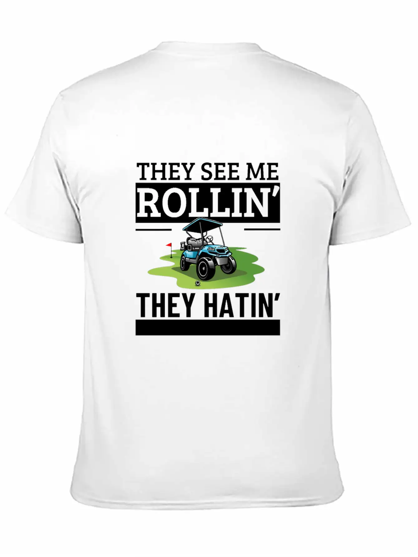 Golf Cart They See Me Rollin They Hatin Funny Essential Cotton Tee For Daily Outfits – Unisex Style