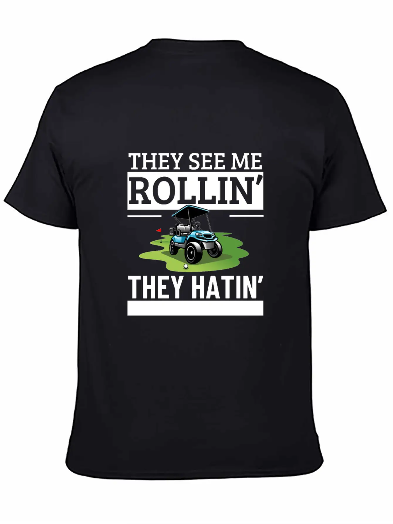 Golf Cart They See Me Rollin They Hatin Funny Essential Cotton Tee For Daily Outfits – Unisex Style