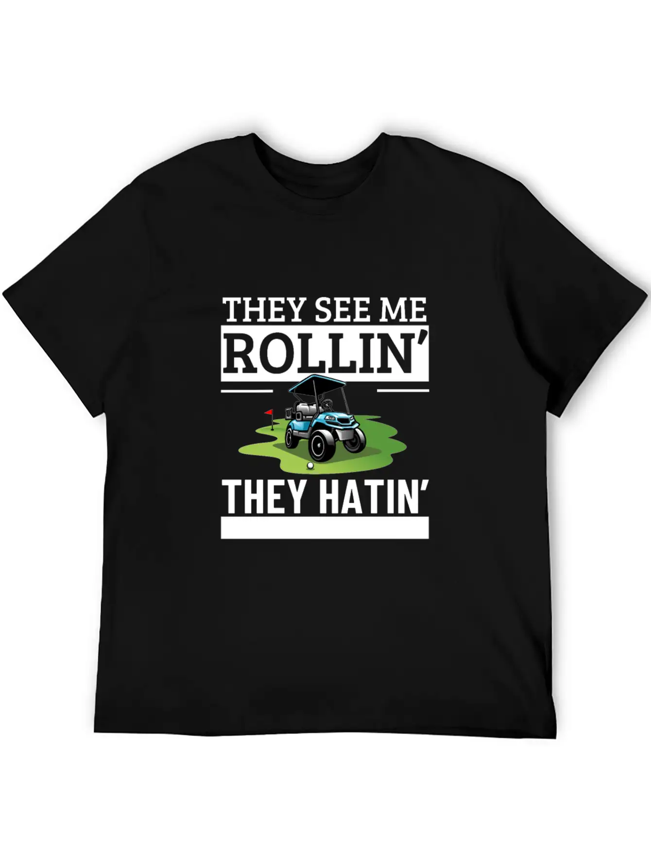 Golf Cart They See Me Rollin They Hatin Funny Essential Cotton Tee For Daily Outfits – Unisex Style
