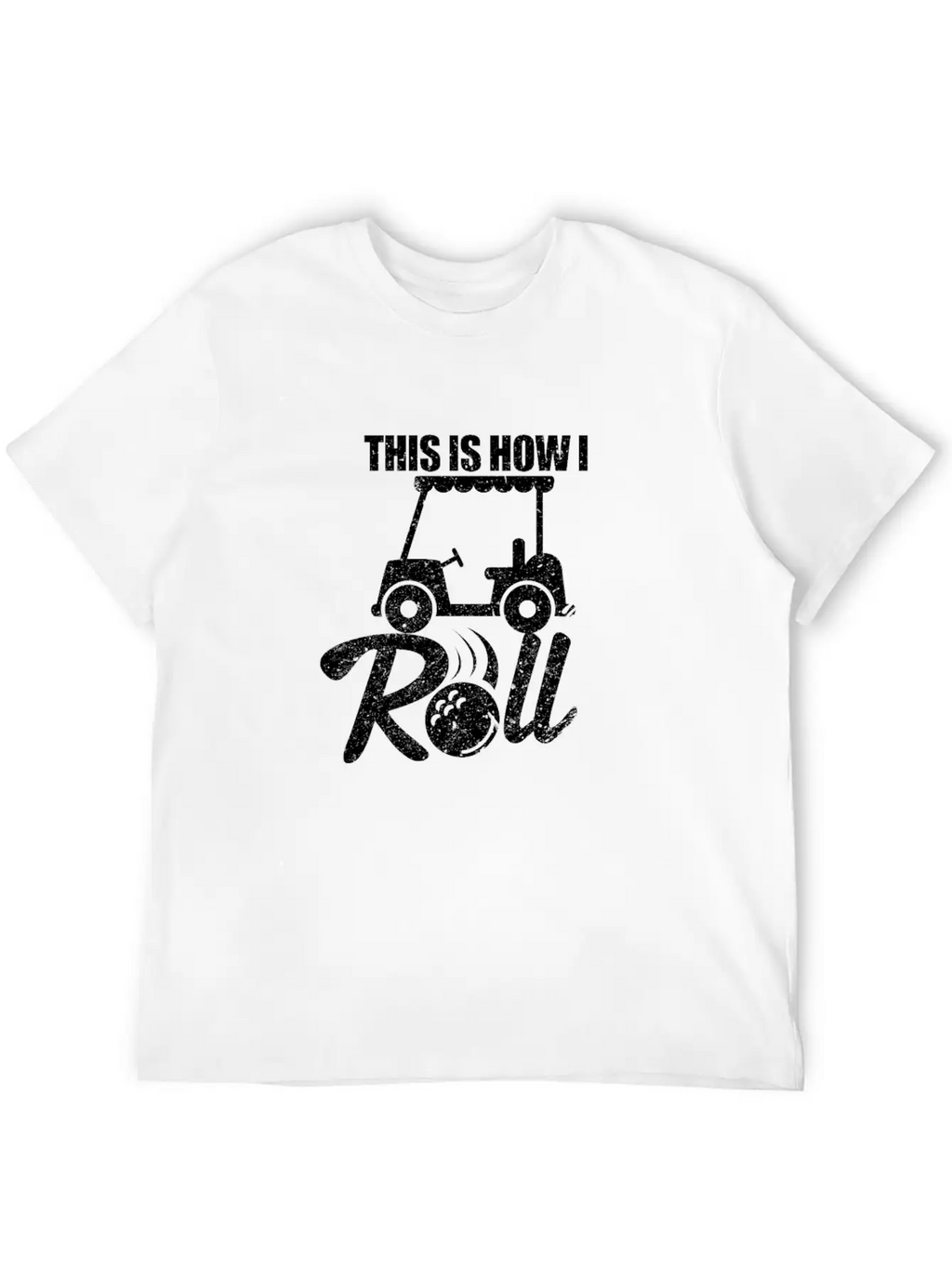 Golf Cart This Is How I Roll Unisex Casual T-Shirt – Clean Design For Daily Comfort