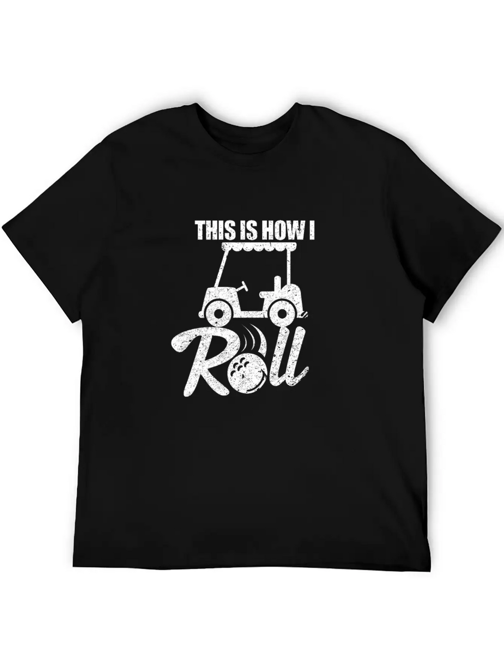 Golf Cart This Is How I Roll Unisex Casual T-Shirt – Clean Design For Daily Comfort