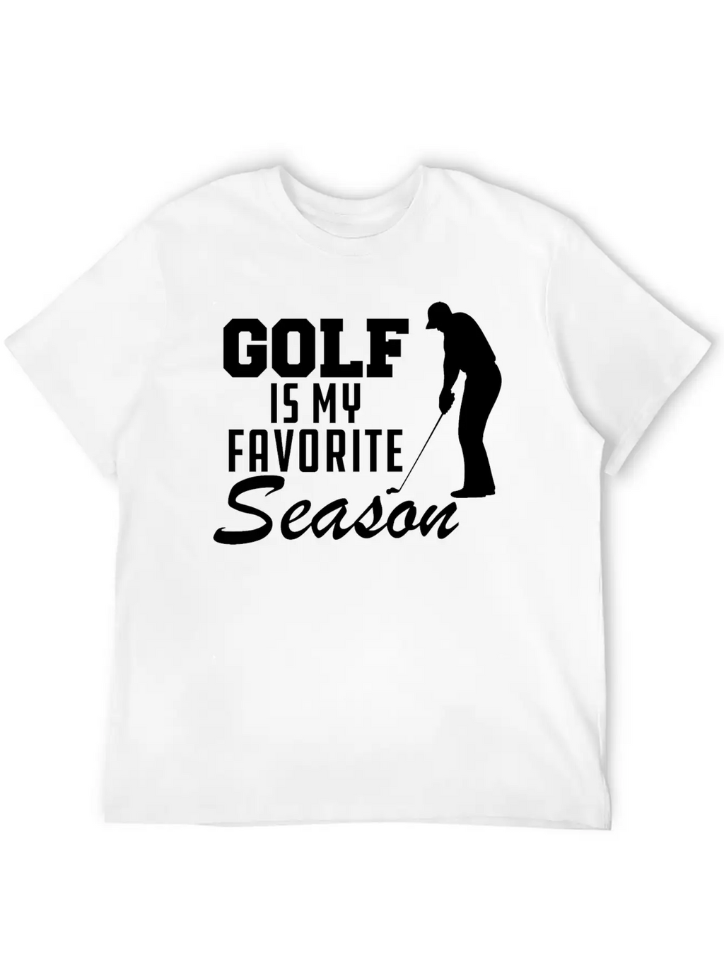 Golf Is My Favorite Season Casual Graphic T-Shirt – Simple And Comfortable Daily Wear