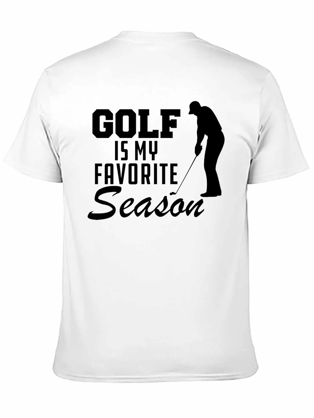 Golf Is My Favorite Season Casual Graphic T-Shirt – Simple And Comfortable Daily Wear